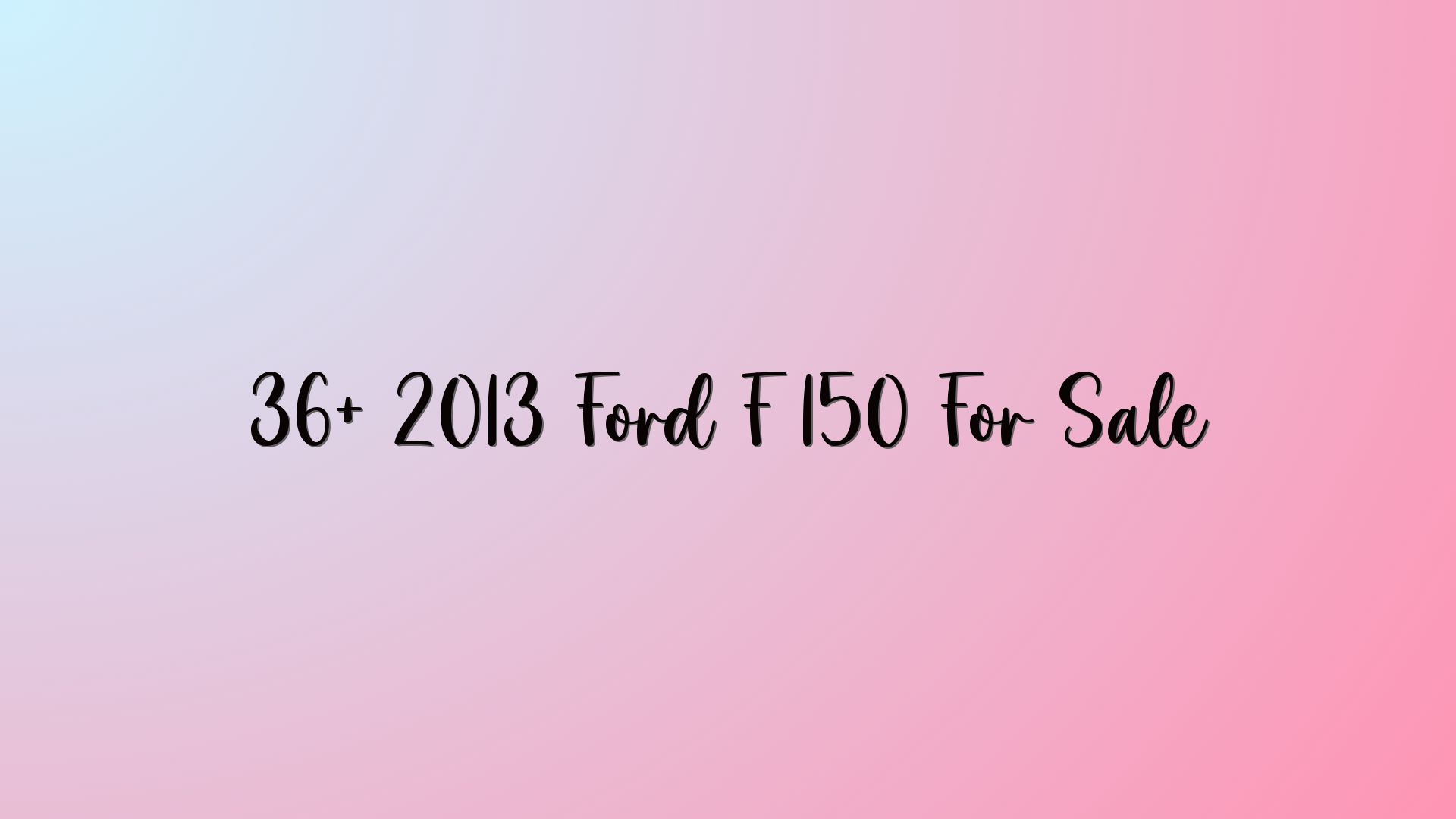 36+ 2013 Ford F 150 For Sale