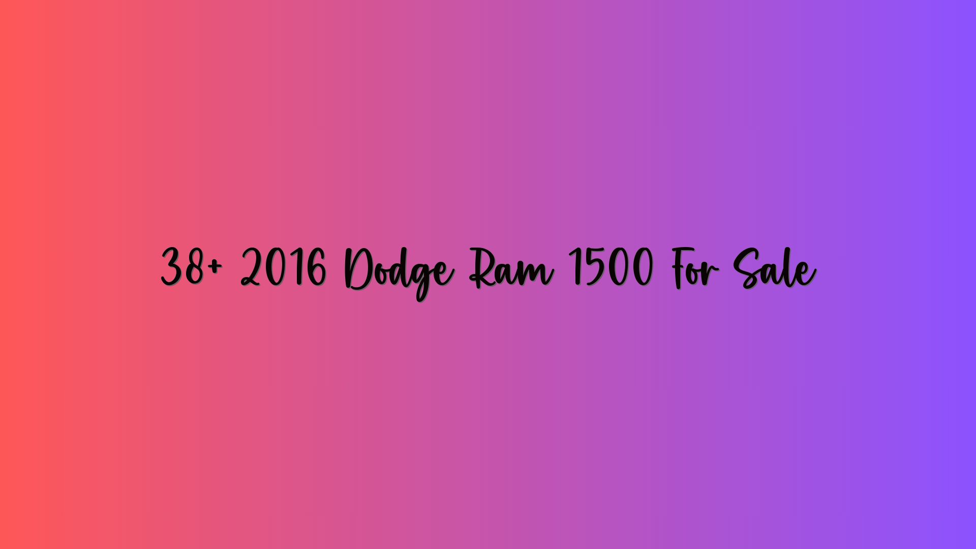 38+ 2016 Dodge Ram 1500 For Sale