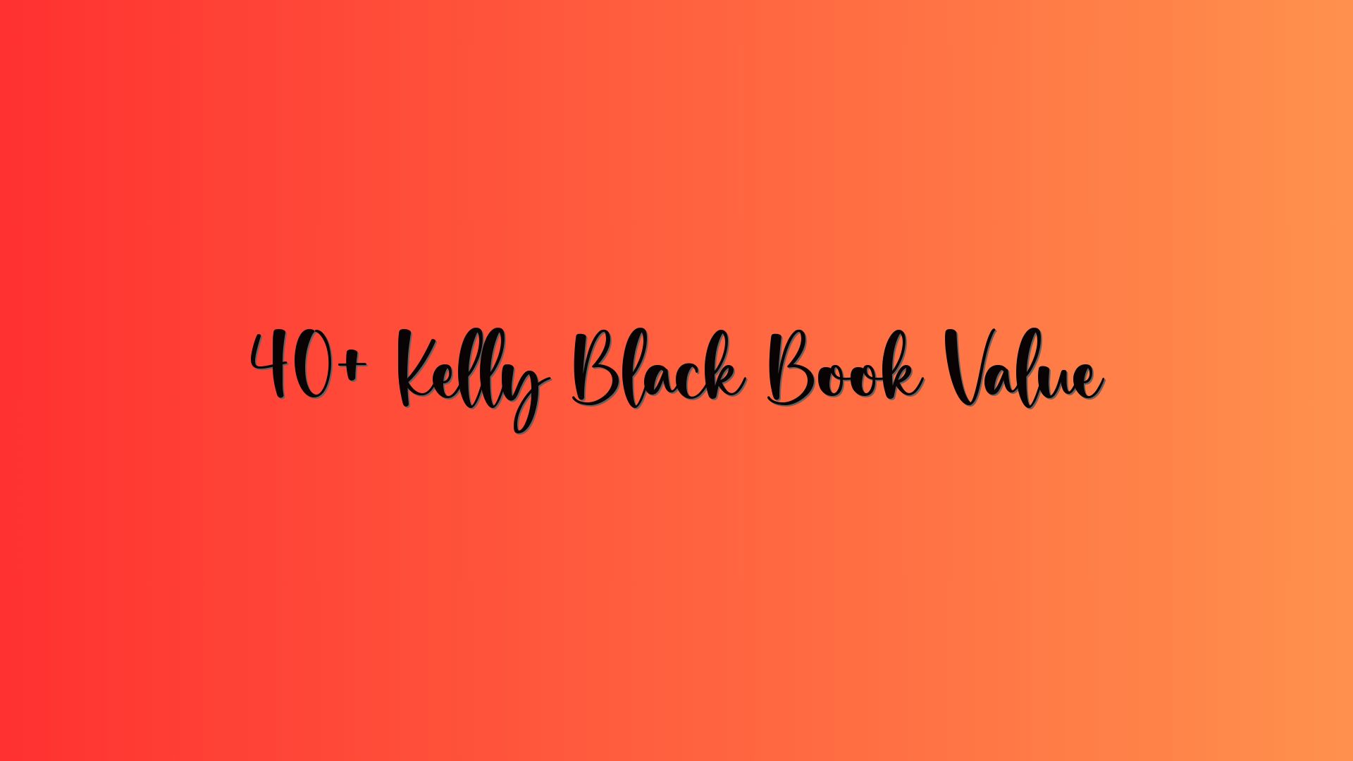 40+ Kelly Black Book Value
