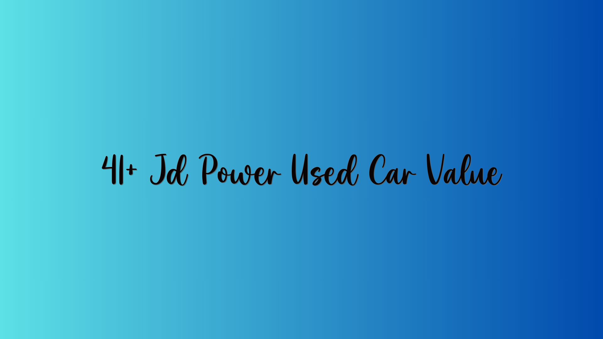41+ Jd Power Used Car Value