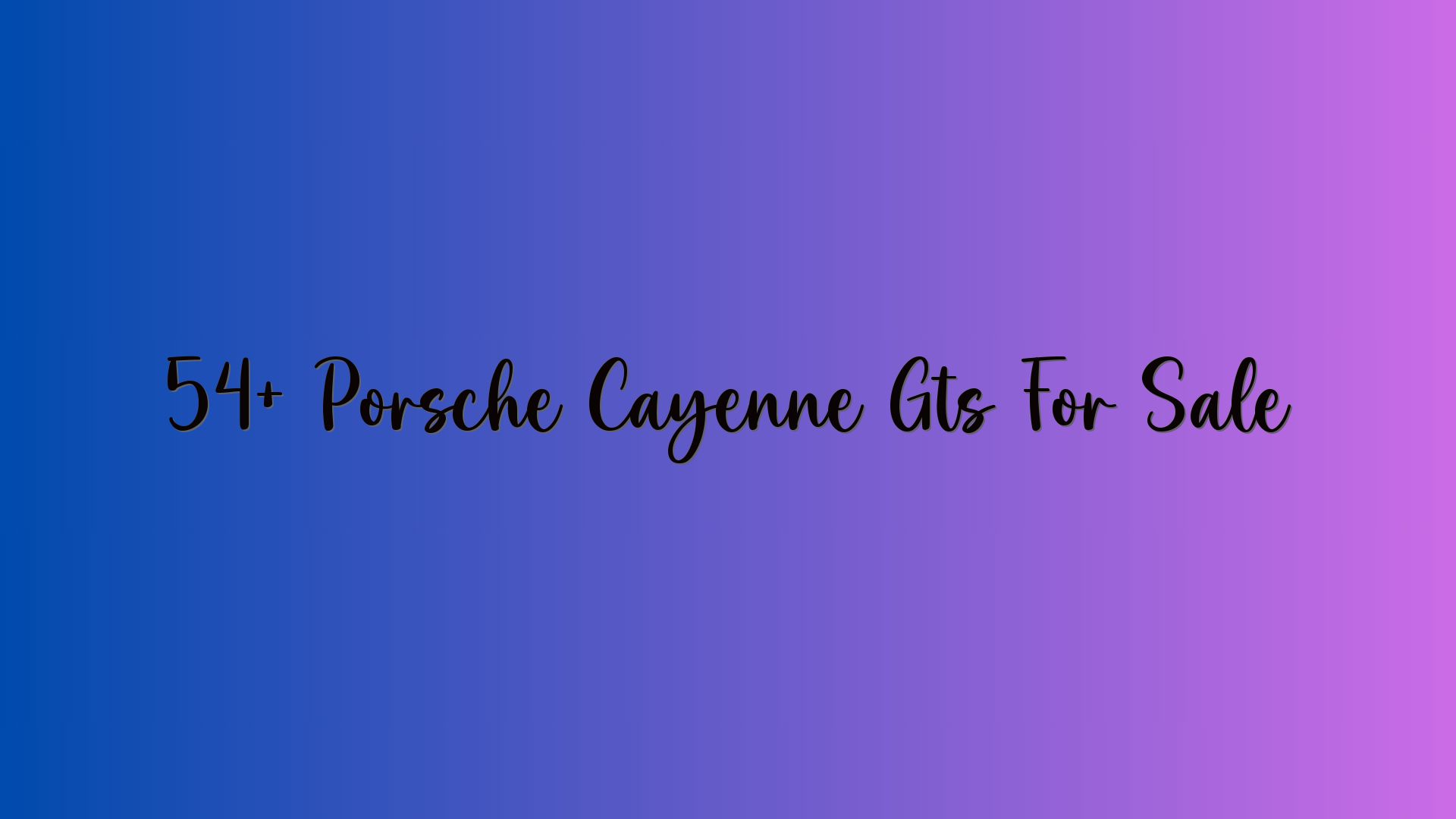 54+ Porsche Cayenne Gts For Sale