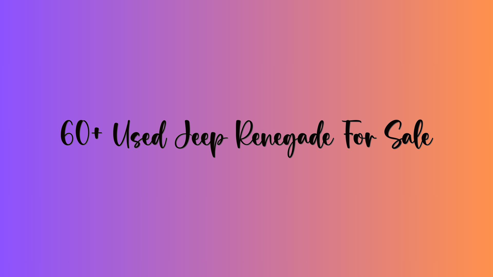 60+ Used Jeep Renegade For Sale