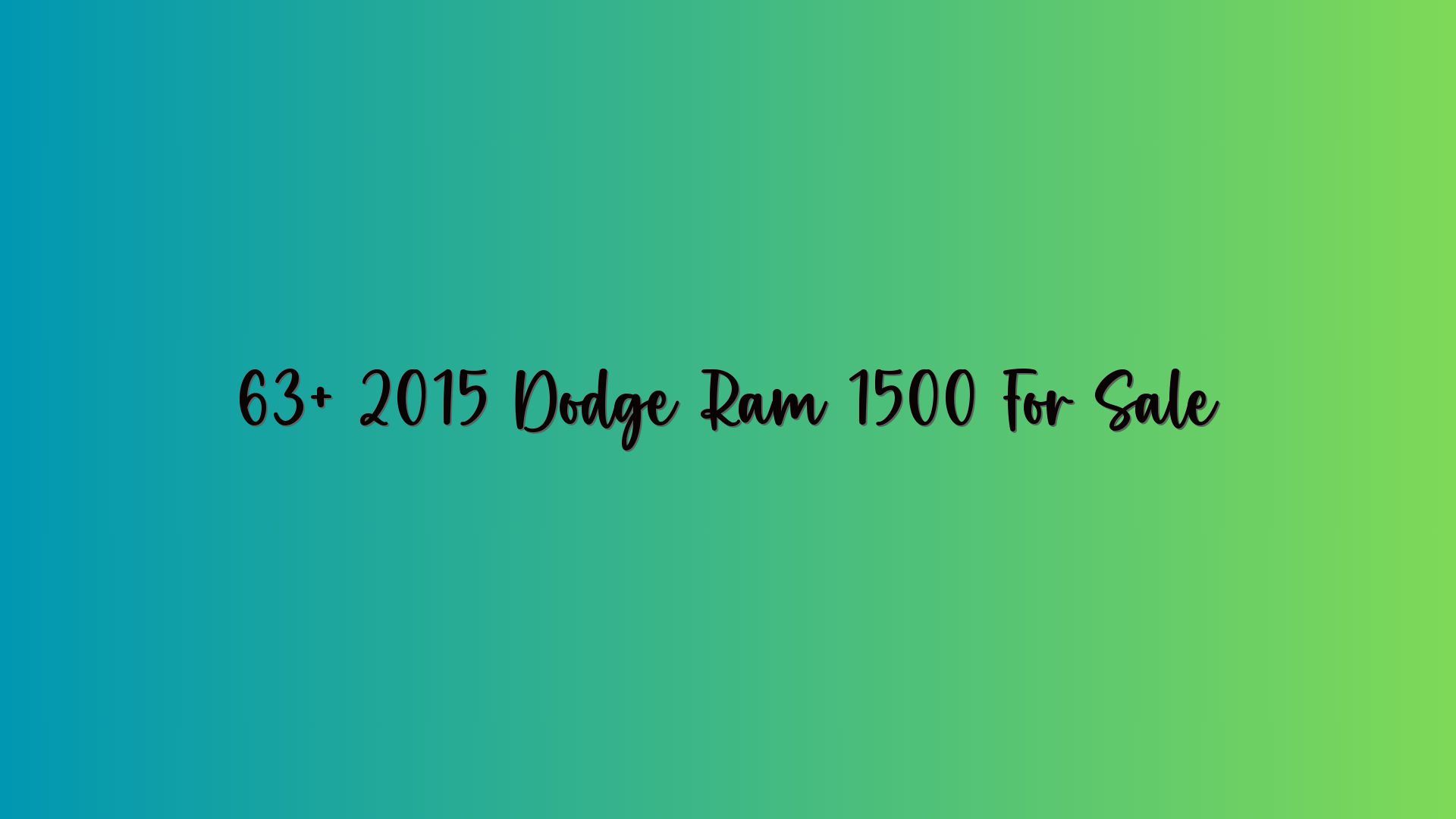 63+ 2015 Dodge Ram 1500 For Sale