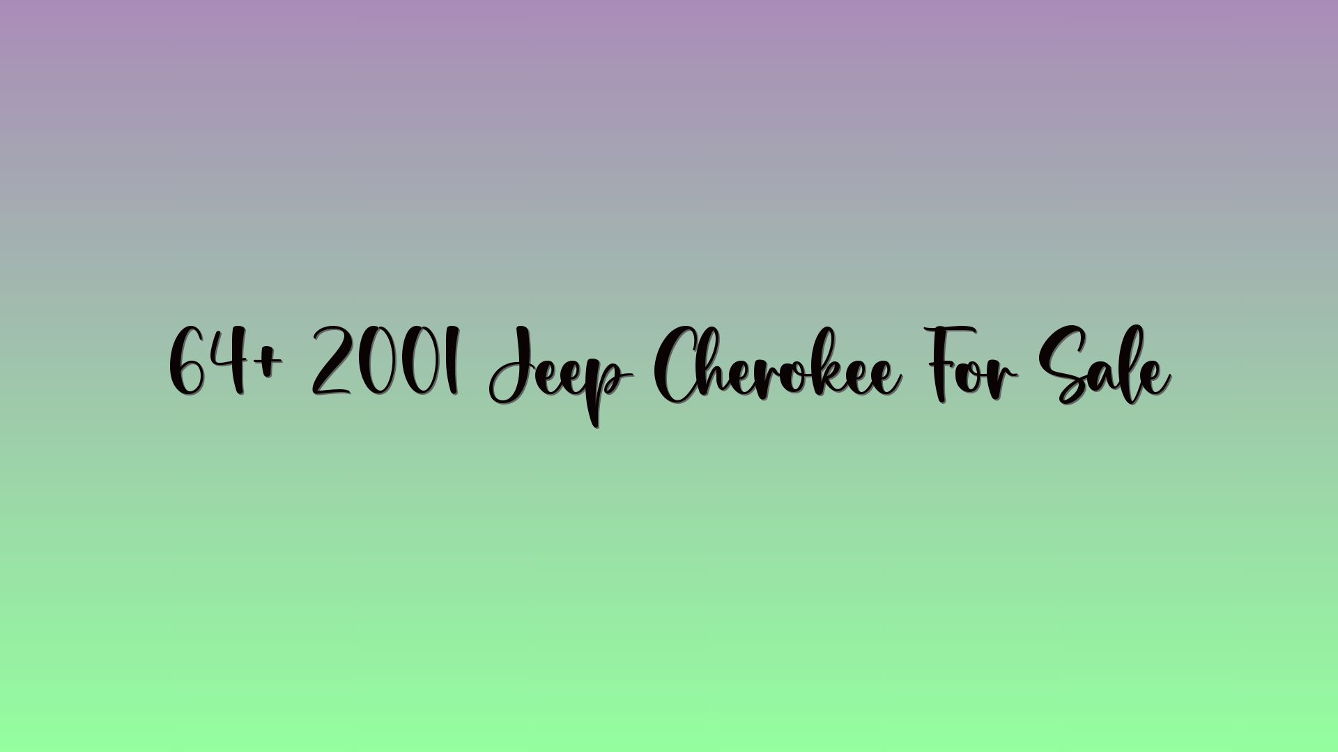 64+ 2001 Jeep Cherokee For Sale