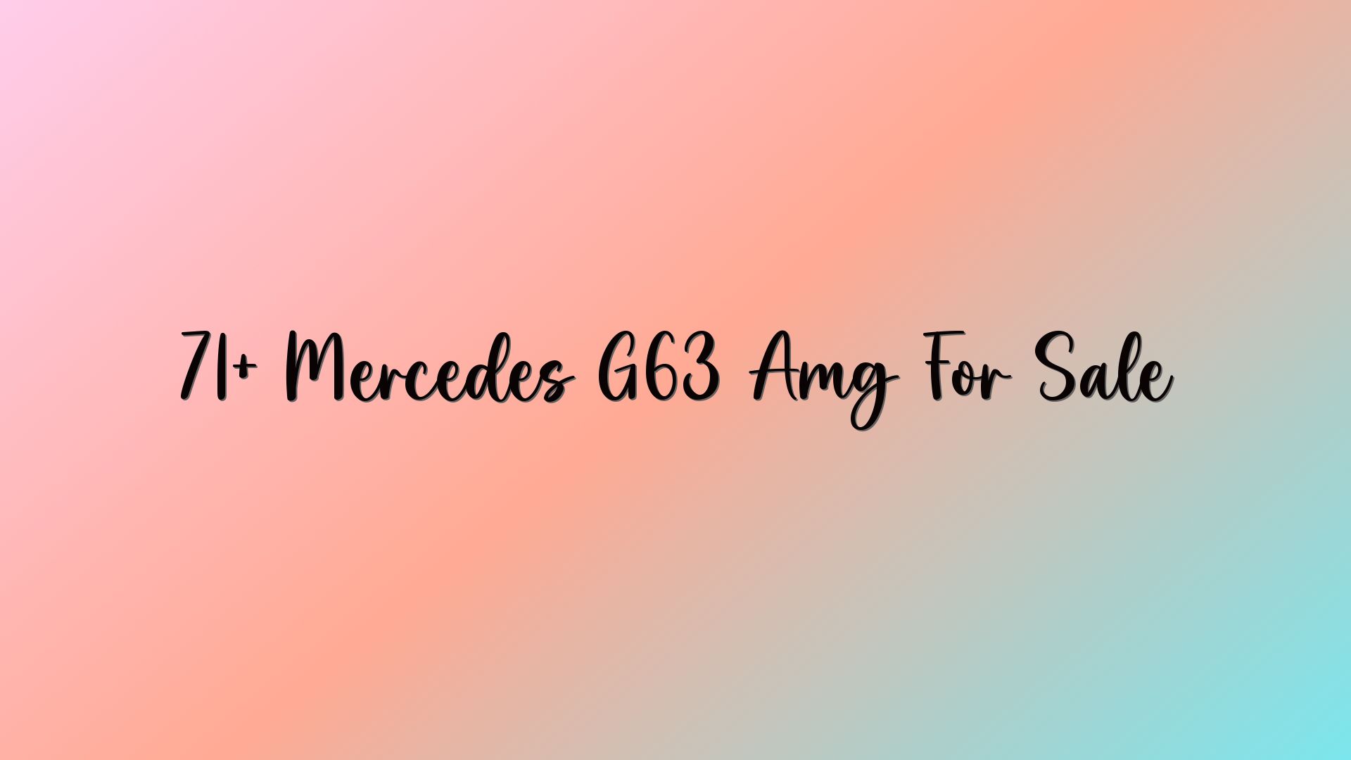 71+ Mercedes G63 Amg For Sale