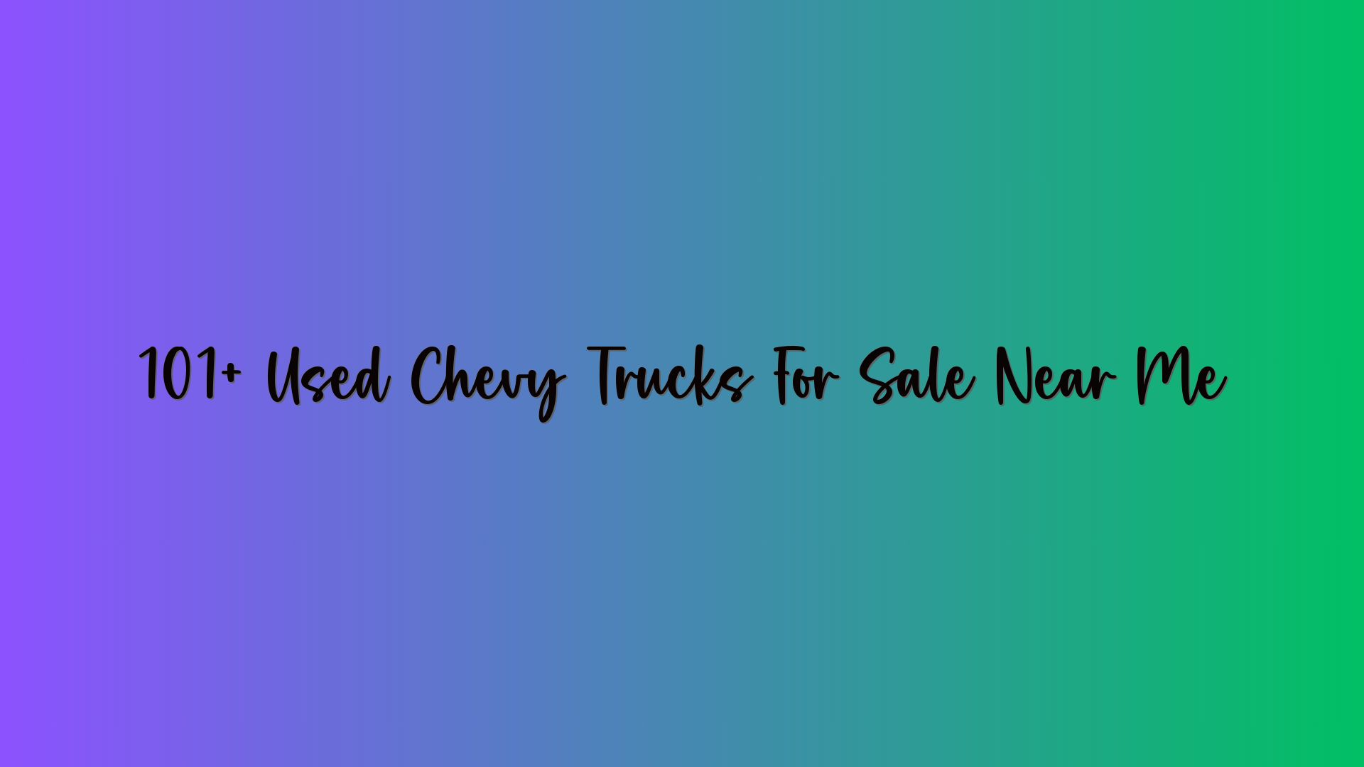 101+ Used Chevy Trucks For Sale Near Me