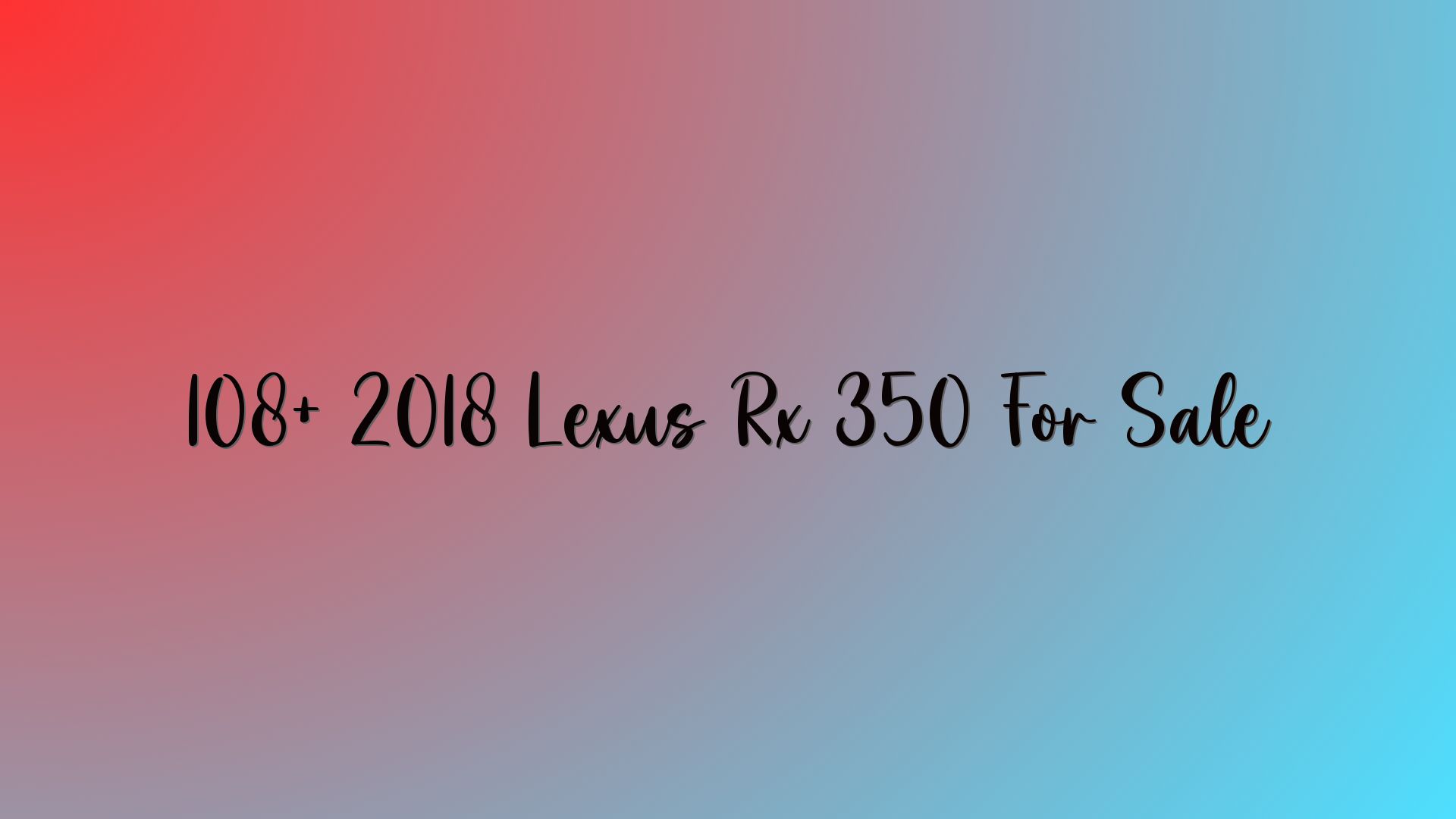 108+ 2018 Lexus Rx 350 For Sale