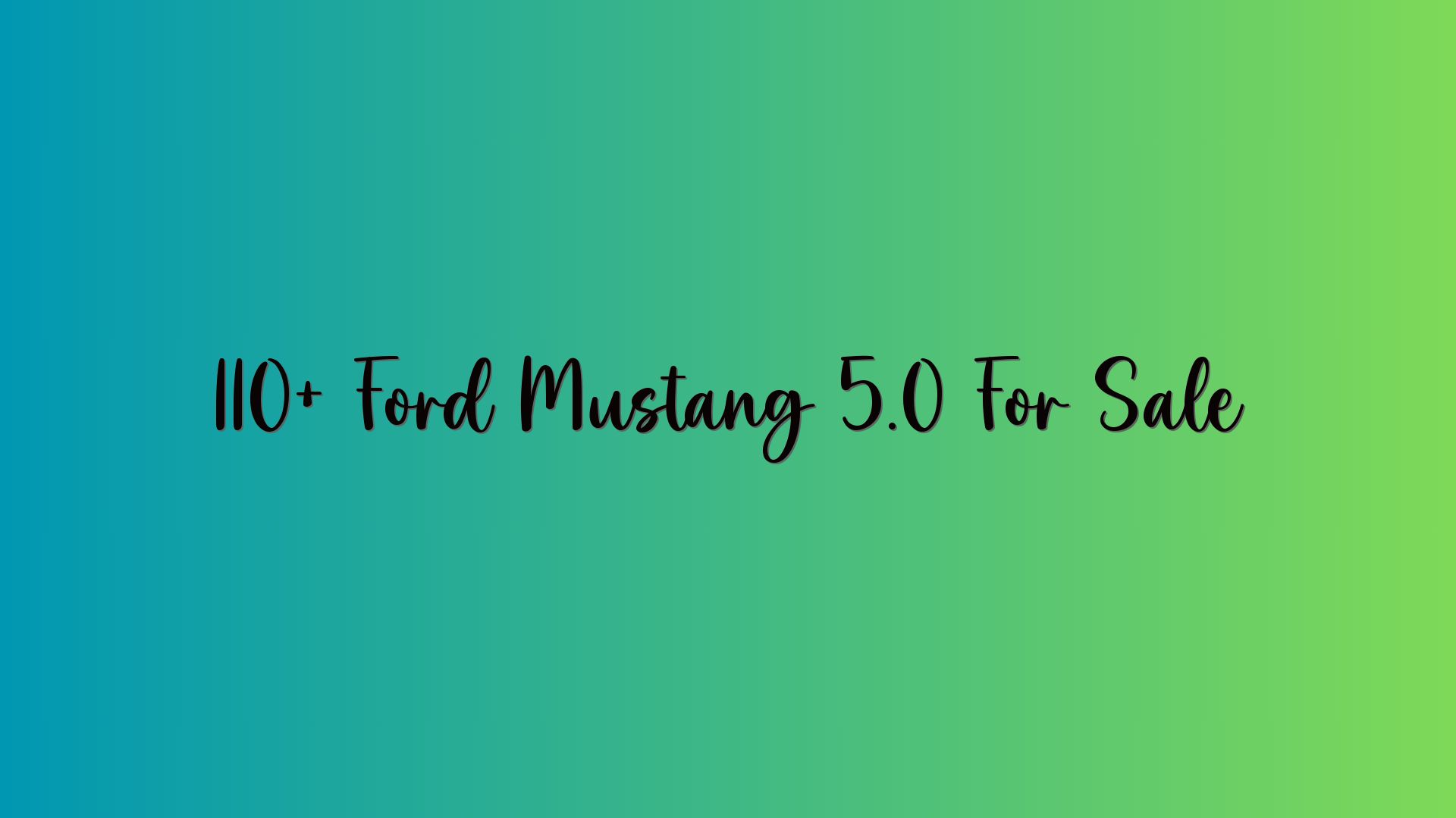 110+ Ford Mustang 5.0 For Sale