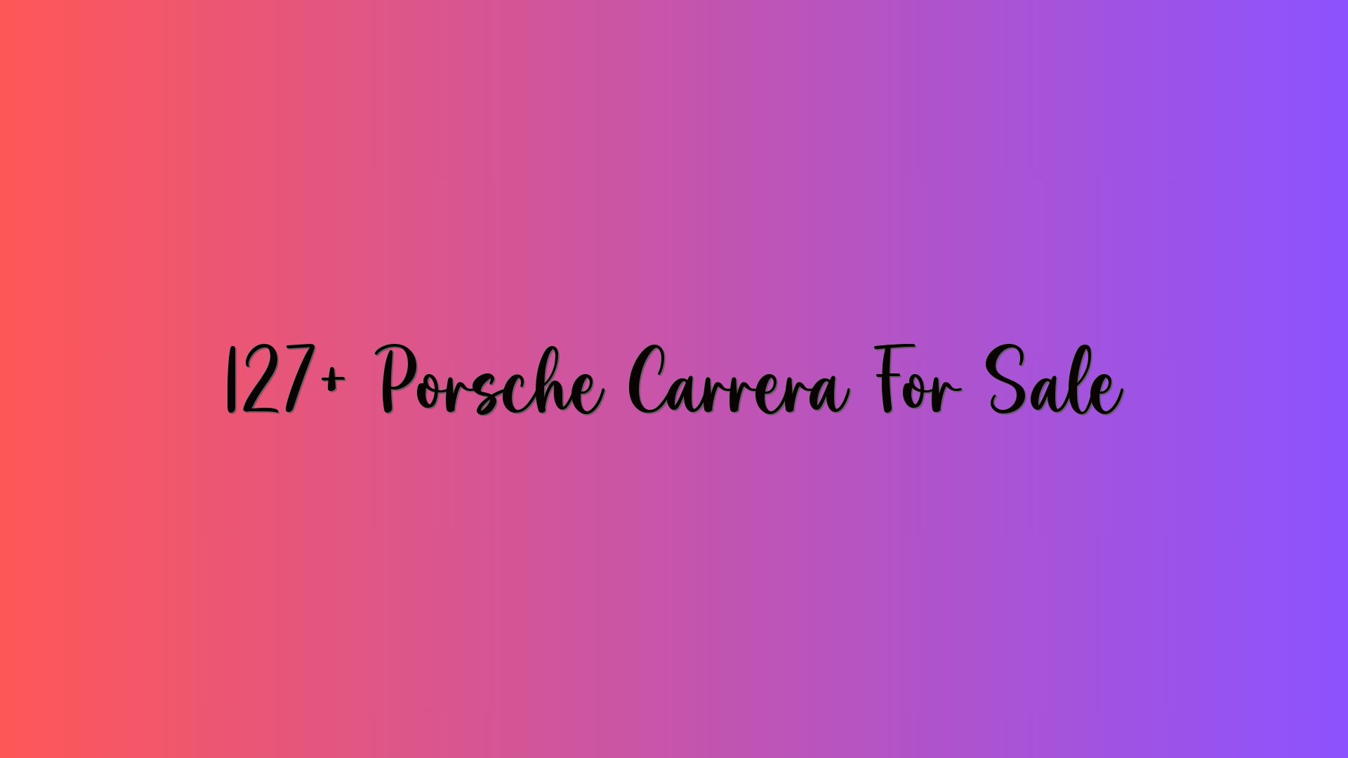127+ Porsche Carrera For Sale