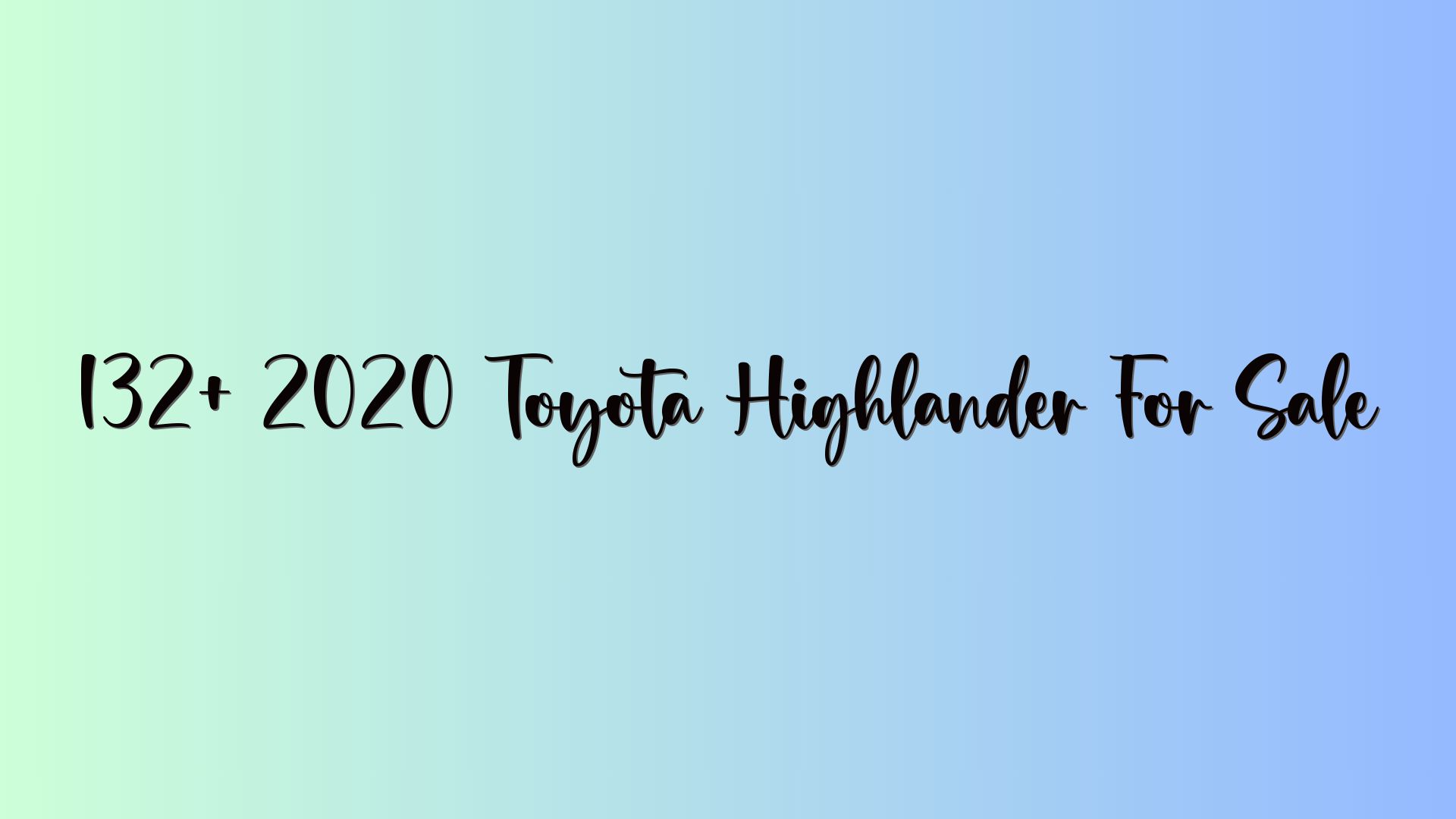 132+ 2020 Toyota Highlander For Sale