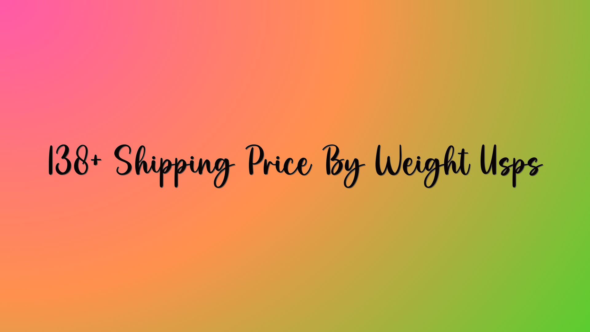 138+ Shipping Price By Weight Usps