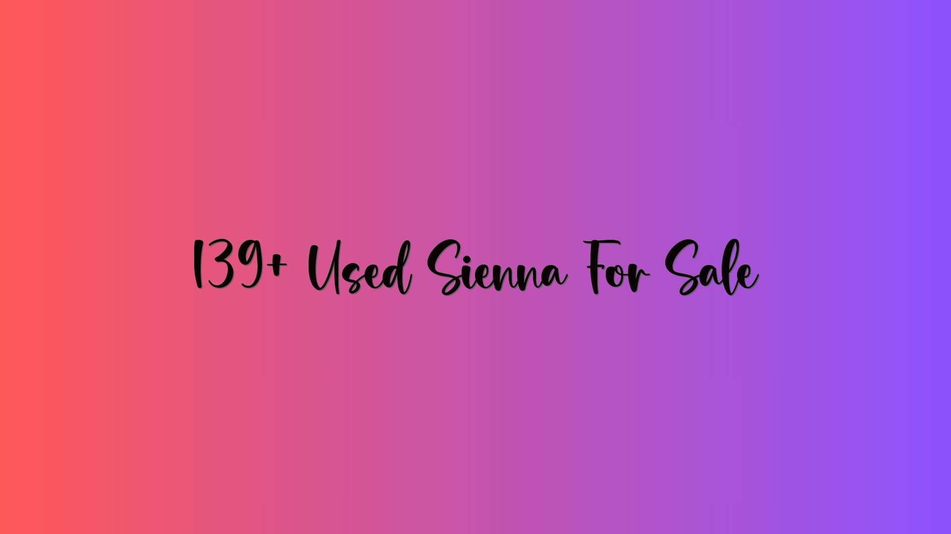 139+ Used Sienna For Sale