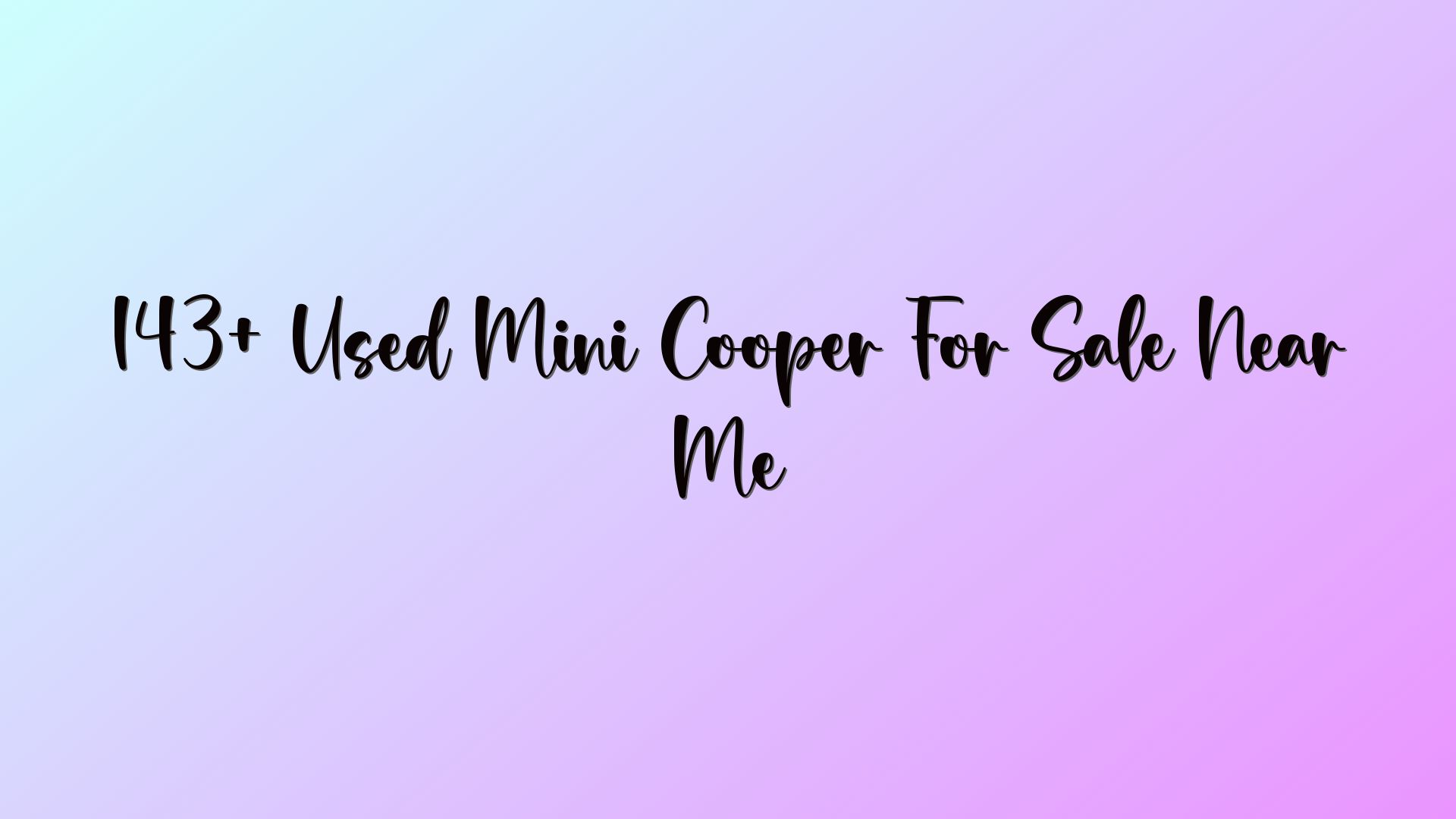 143+ Used Mini Cooper For Sale Near Me