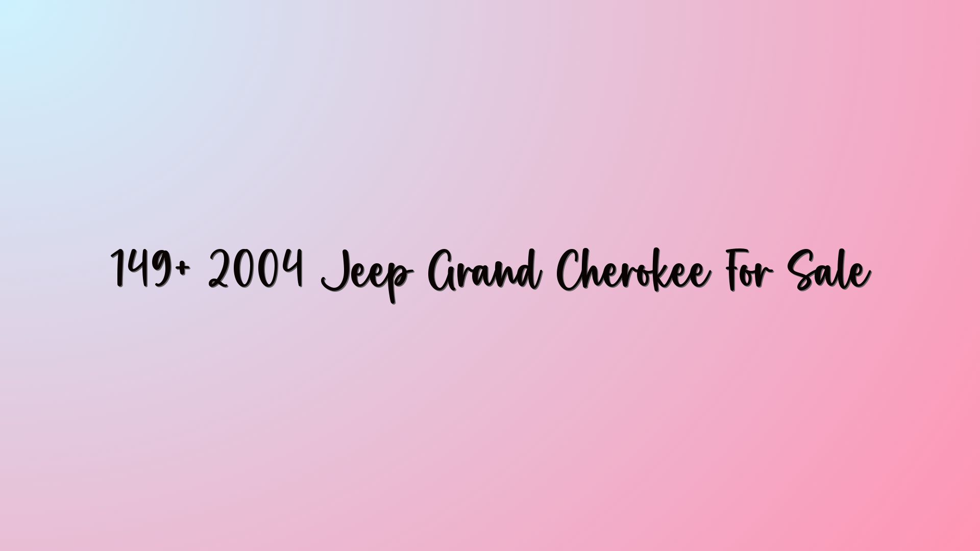 149+ 2004 Jeep Grand Cherokee For Sale