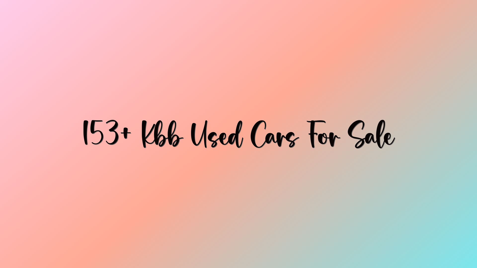 153+ Kbb Used Cars For Sale