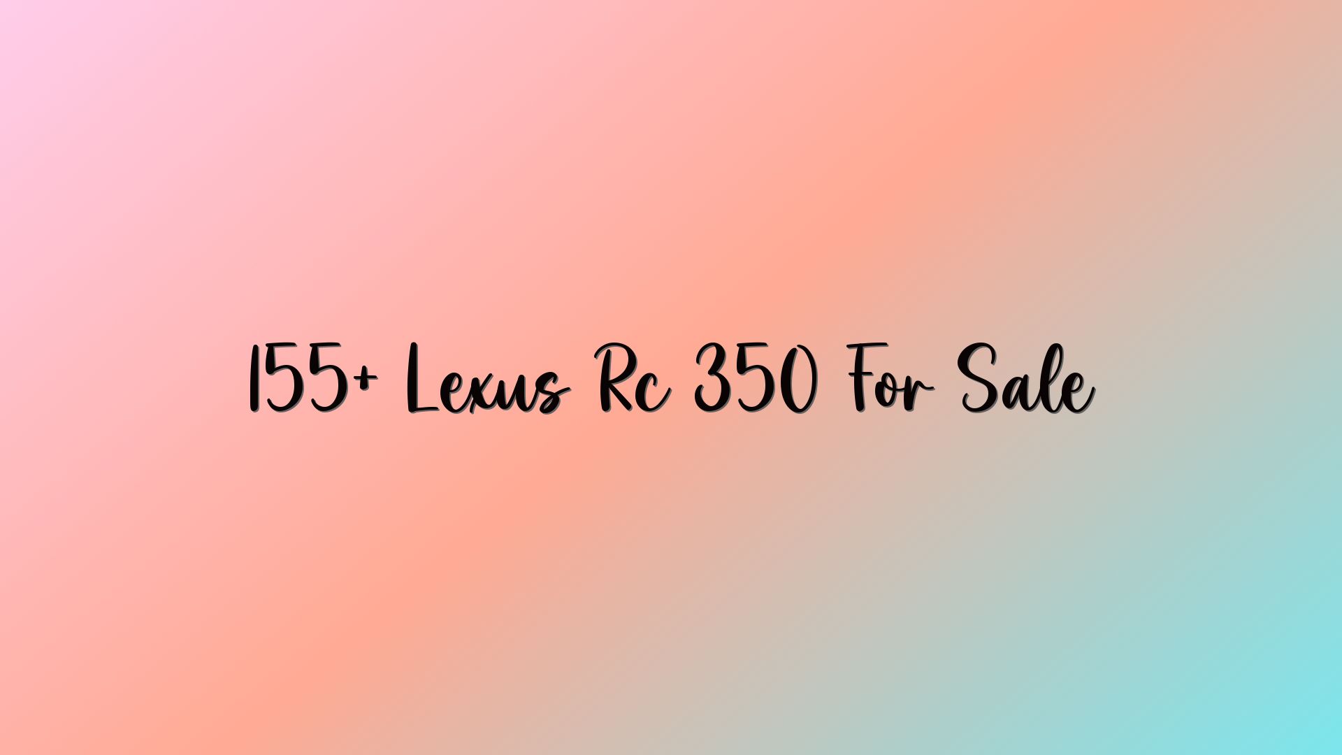 155+ Lexus Rc 350 For Sale