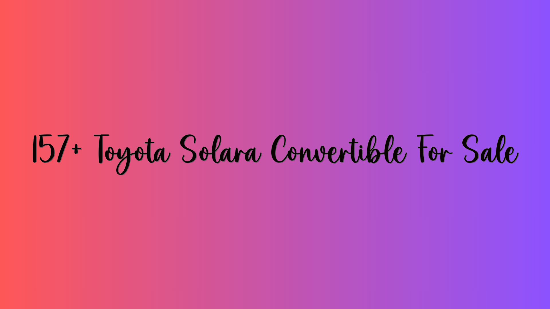 157+ Toyota Solara Convertible For Sale