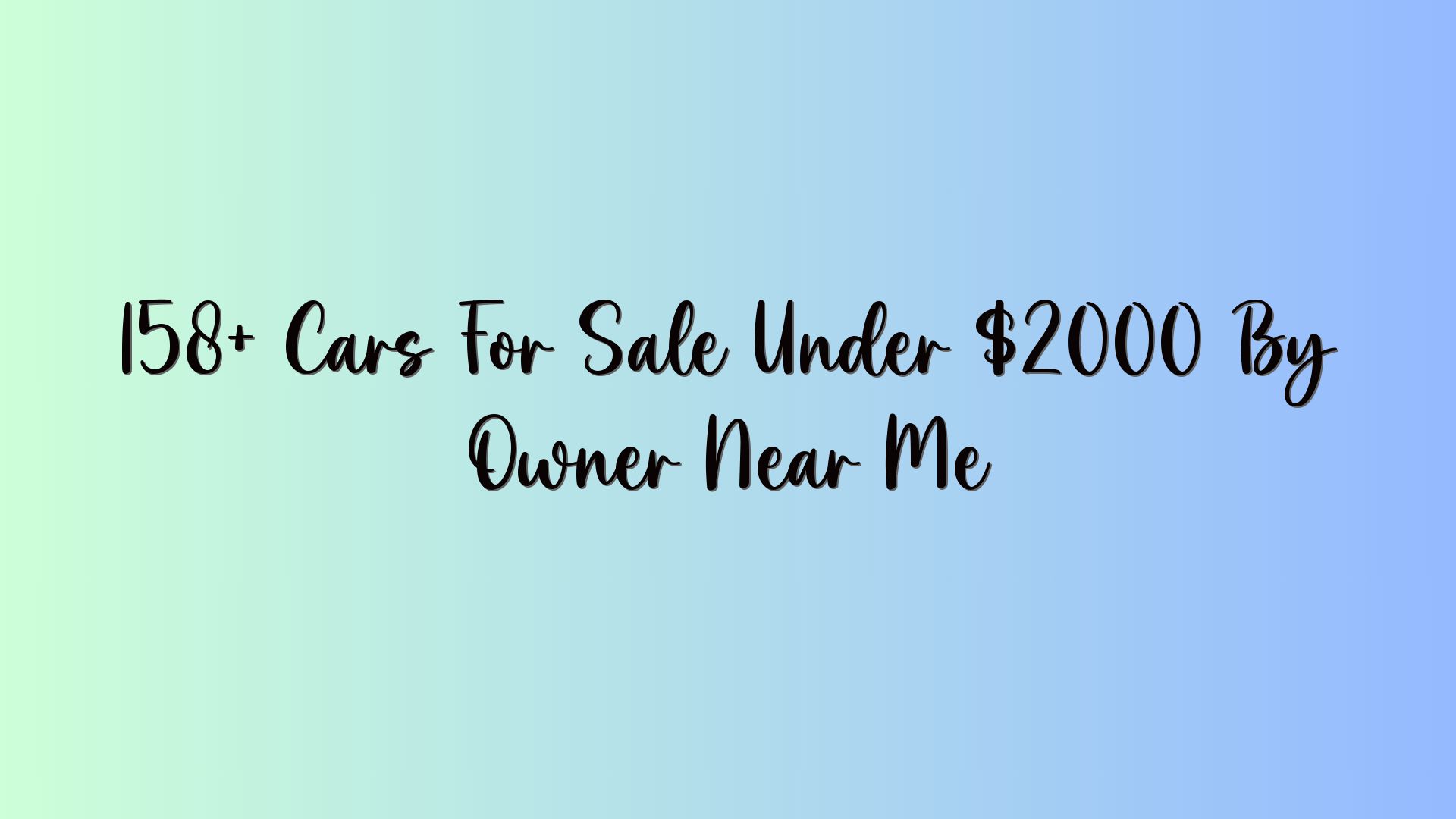 158+ Cars For Sale Under $2000 By Owner Near Me