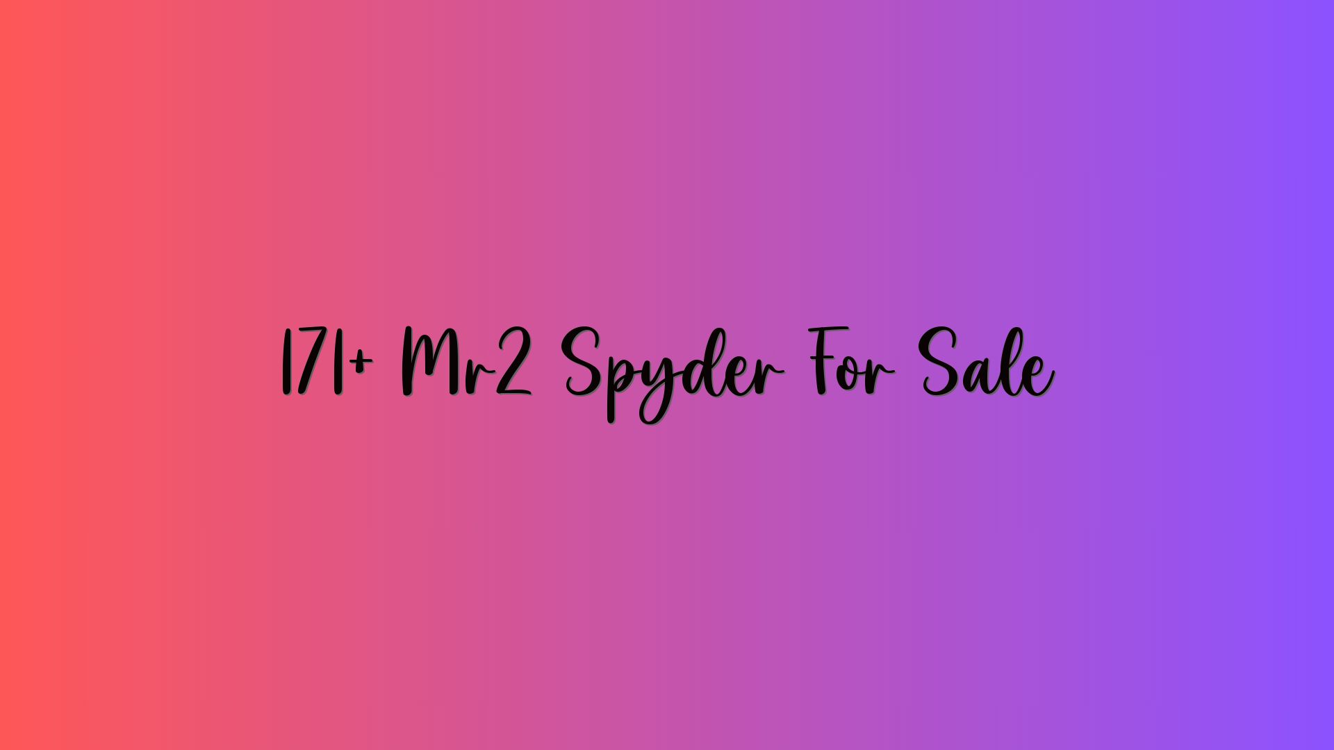 171+ Mr2 Spyder For Sale