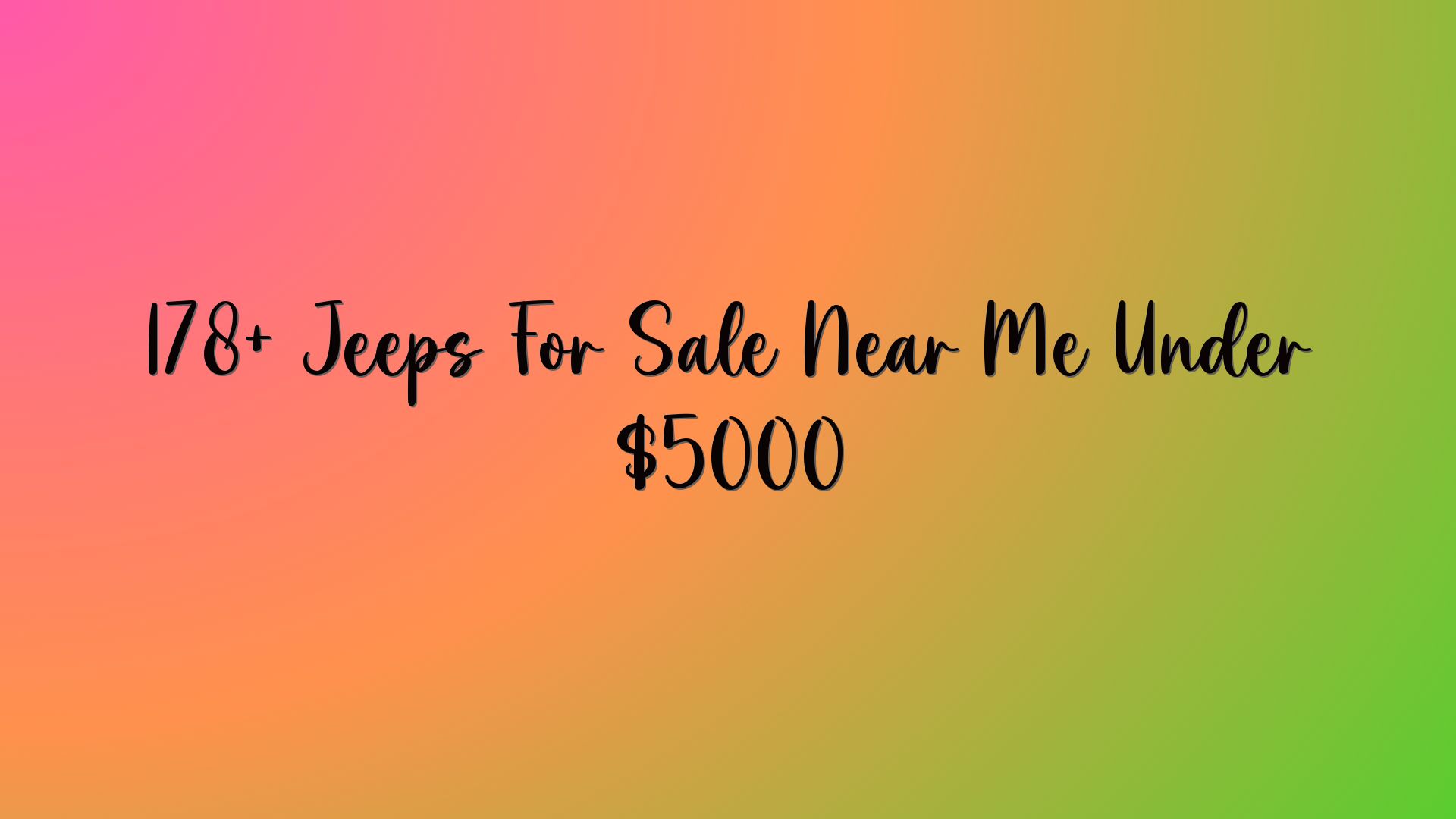 178+ Jeeps For Sale Near Me Under $5000