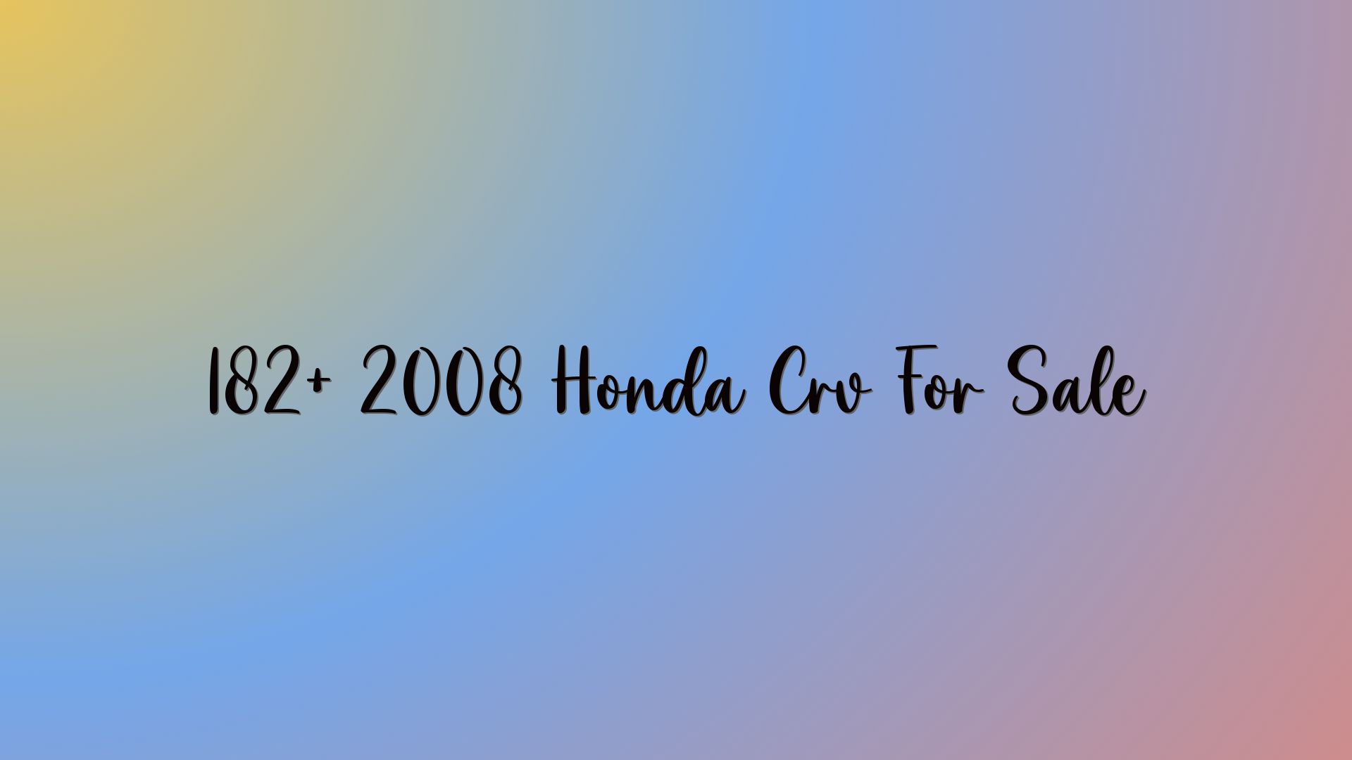 182+ 2008 Honda Crv For Sale