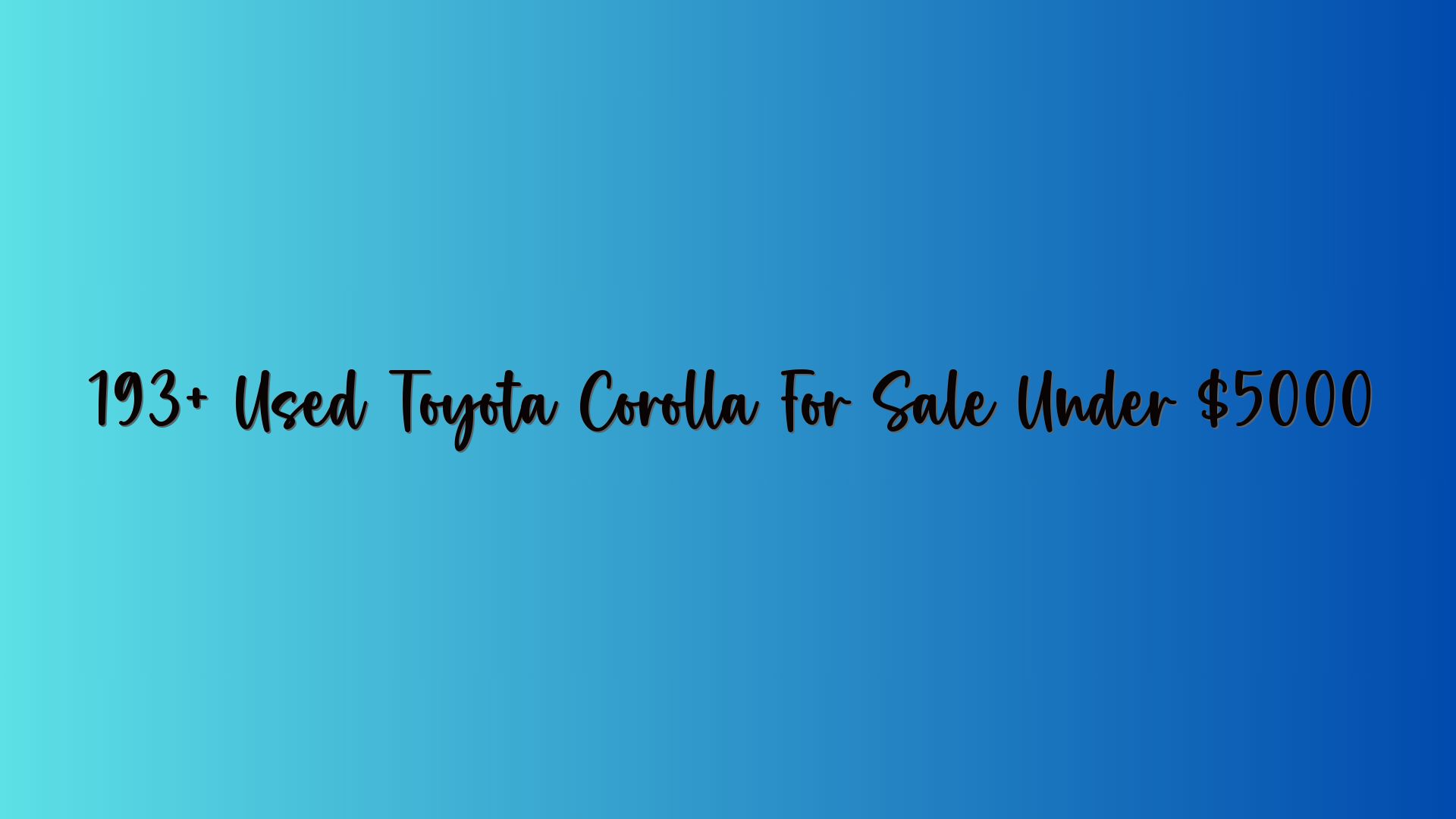 193+ Used Toyota Corolla For Sale Under $5000
