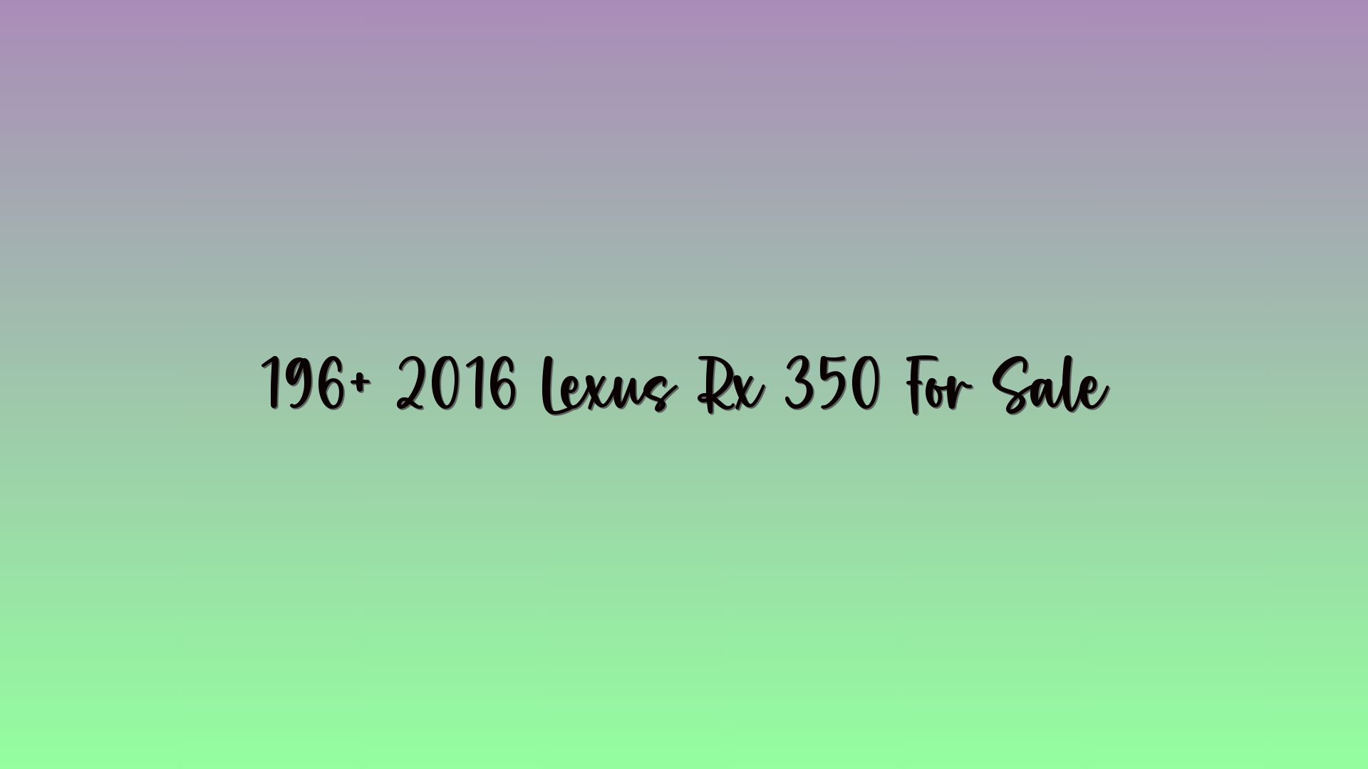 196+ 2016 Lexus Rx 350 For Sale