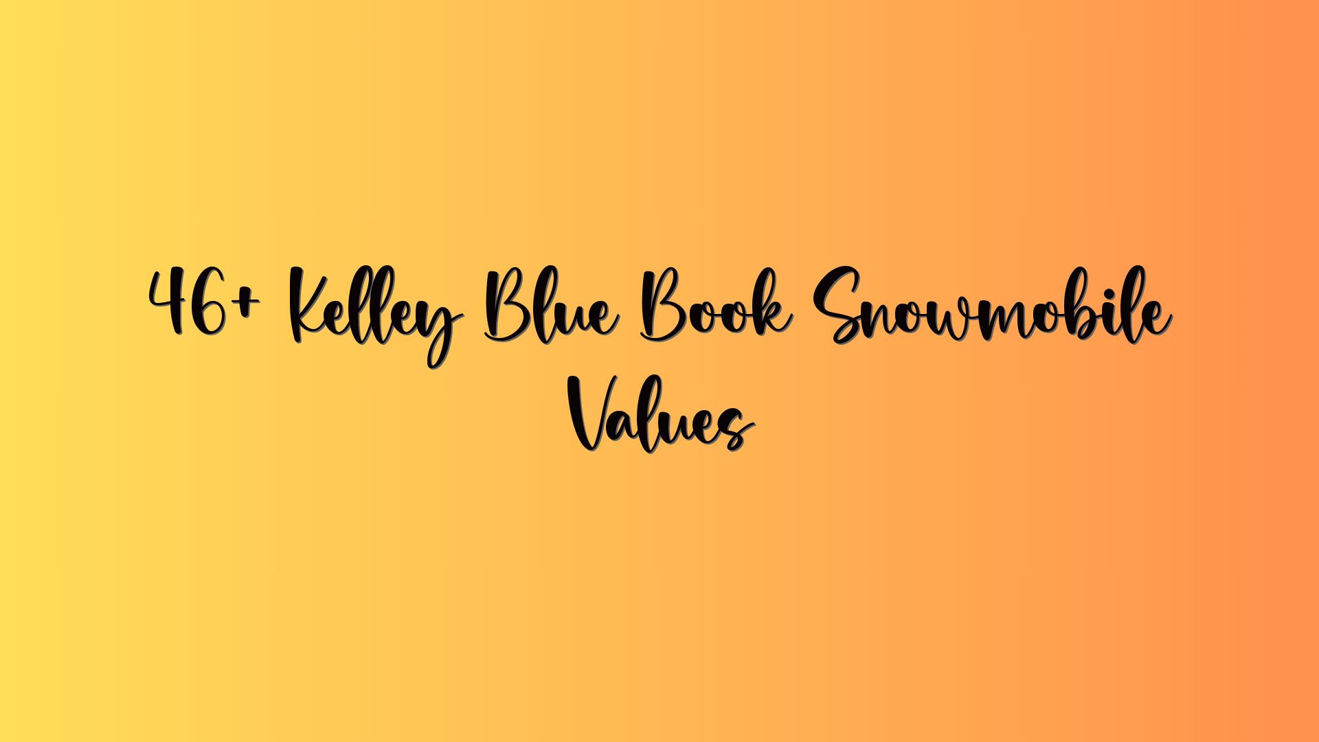 46+ Kelley Blue Book Snowmobile Values