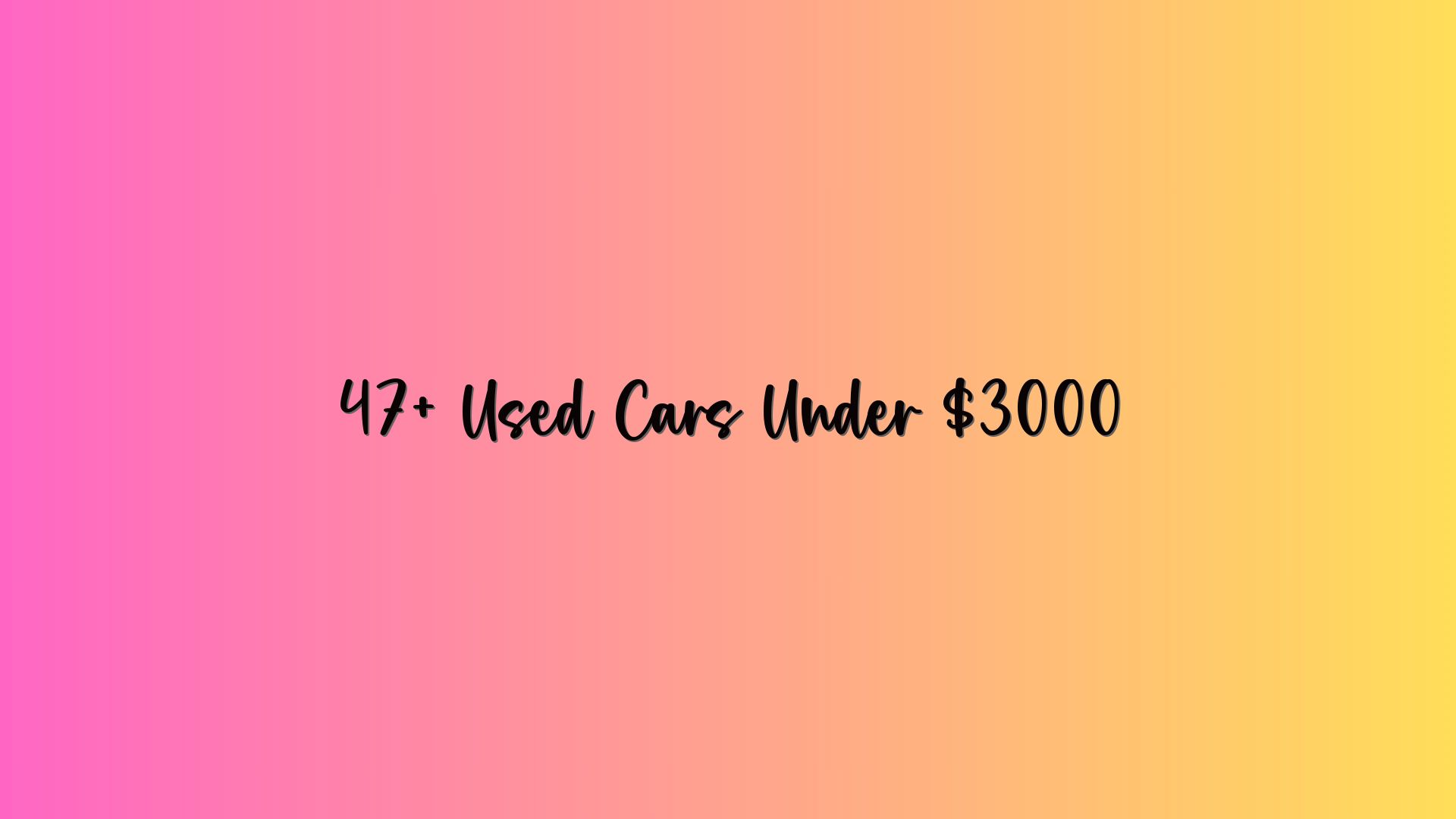 47+ Used Cars Under $3000