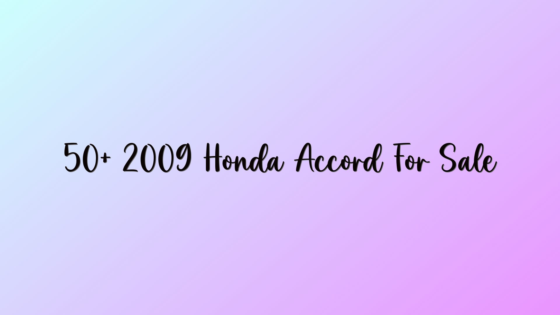50+ 2009 Honda Accord For Sale