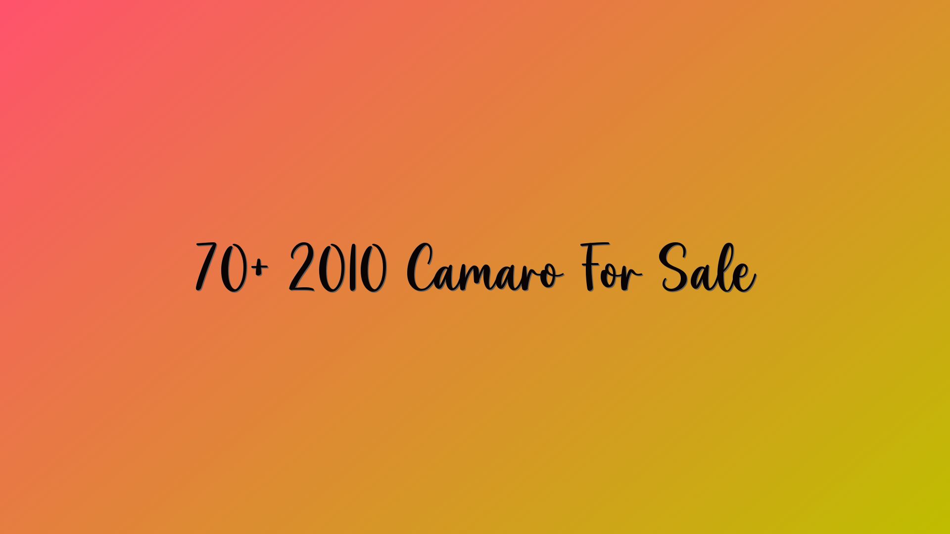 70+ 2010 Camaro For Sale