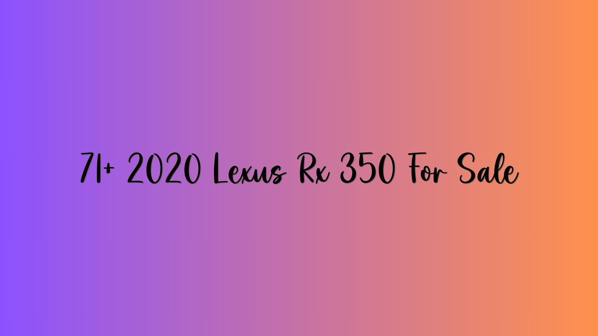 71+ 2020 Lexus Rx 350 For Sale