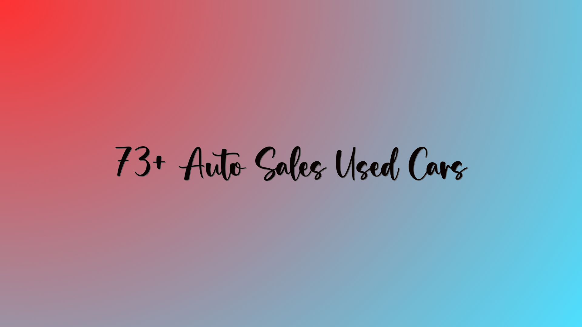 73+ Auto Sales Used Cars