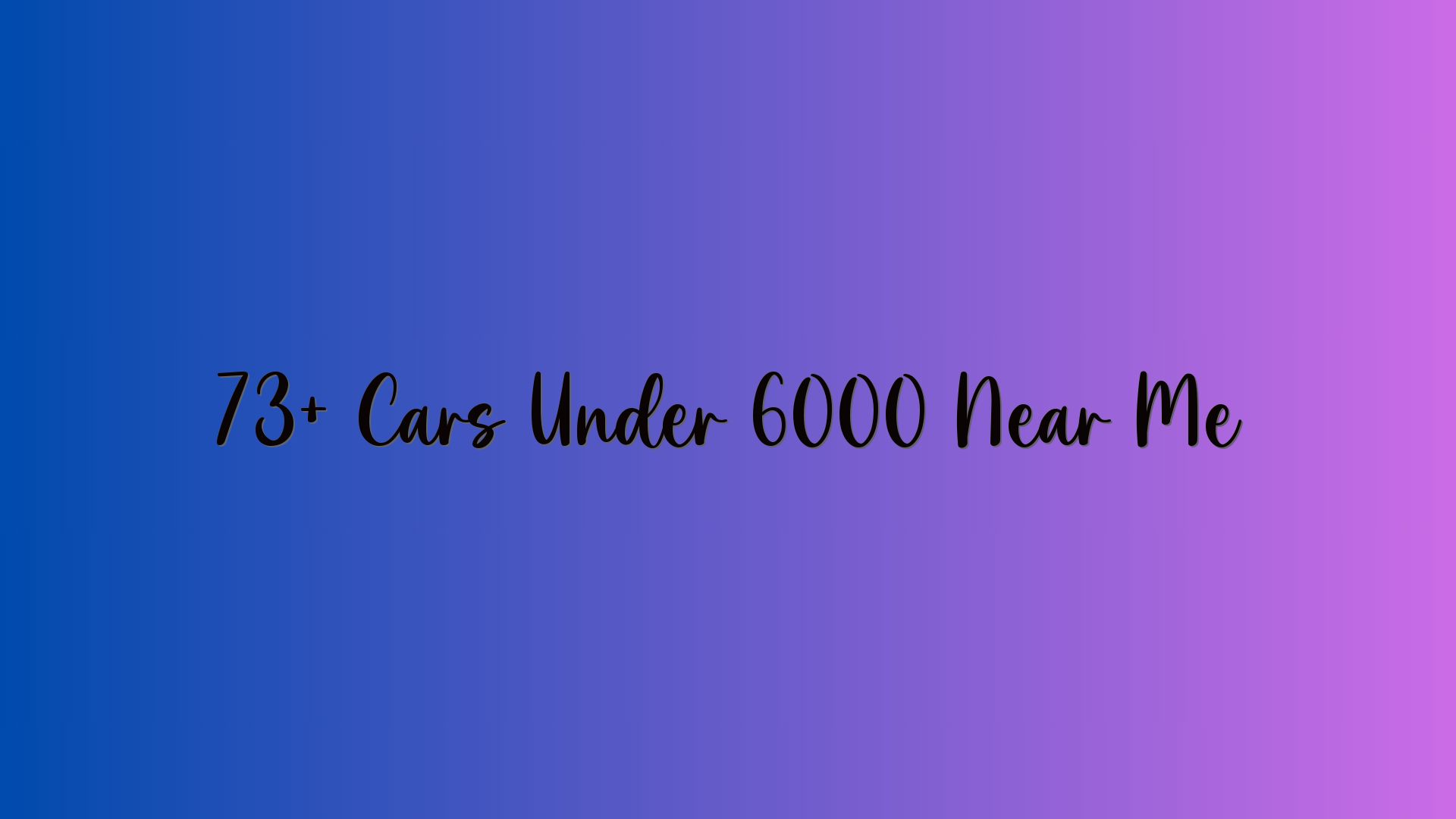 73+ Cars Under 6000 Near Me