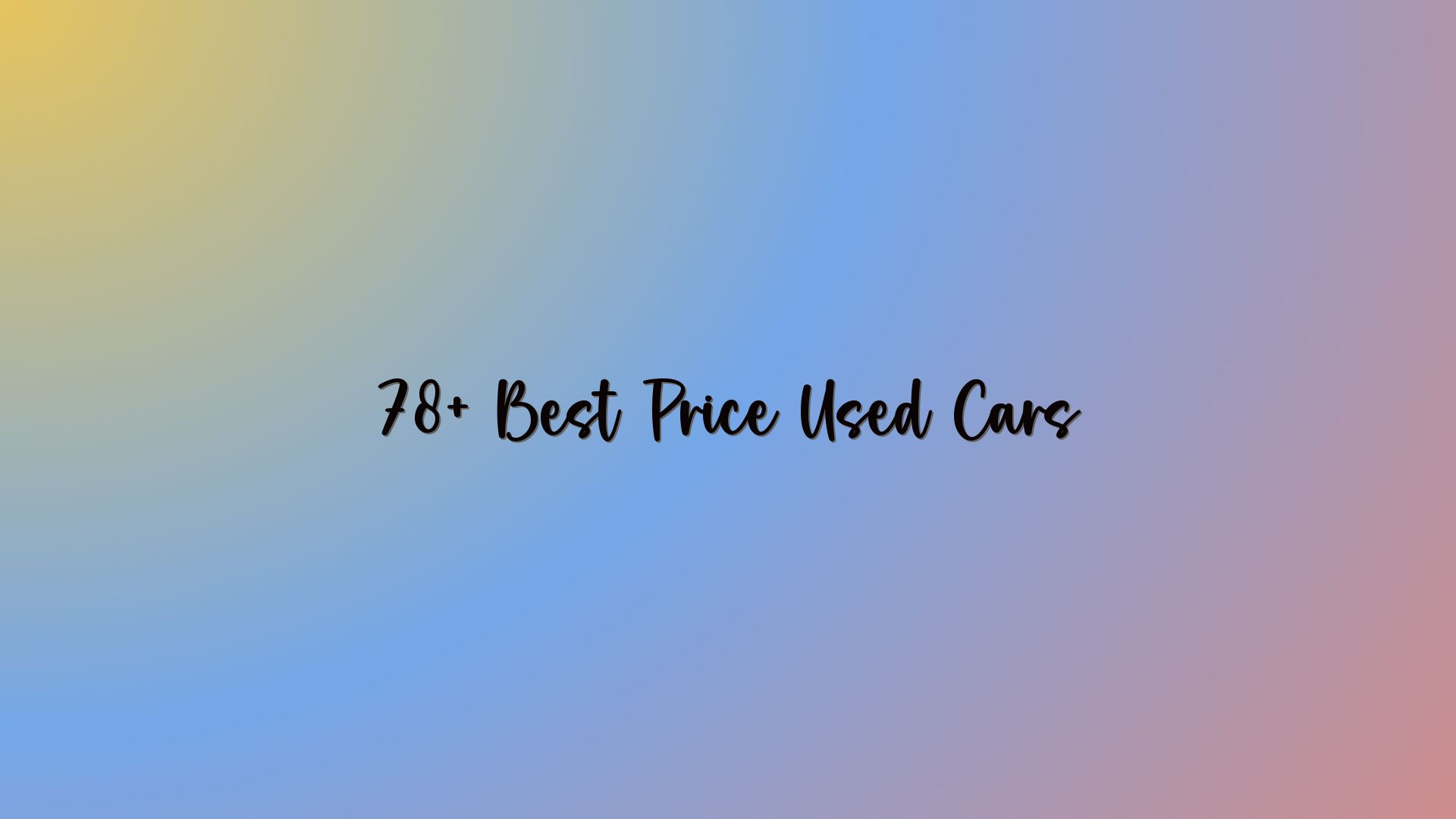 78+ Best Price Used Cars