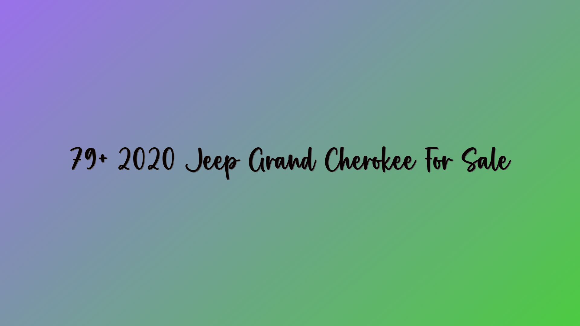79+ 2020 Jeep Grand Cherokee For Sale