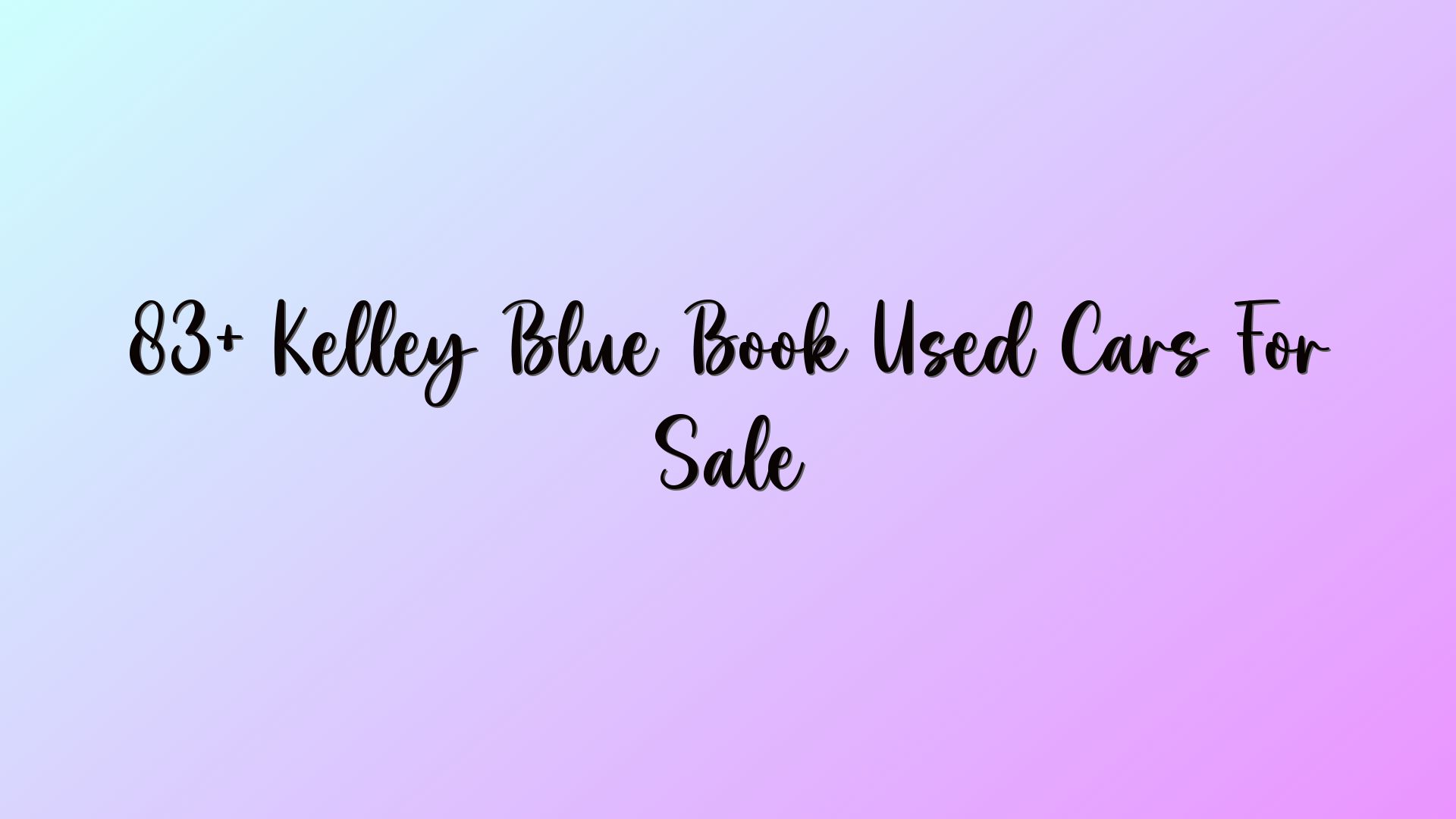 83+ Kelley Blue Book Used Cars For Sale