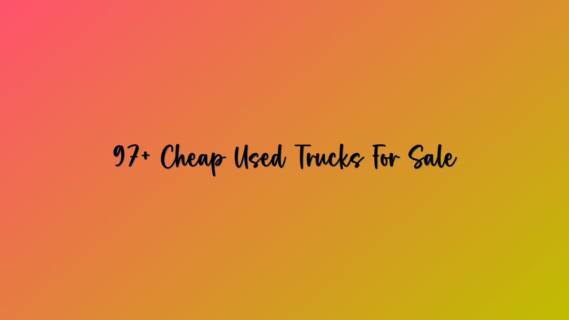 97+ Cheap Used Trucks For Sale