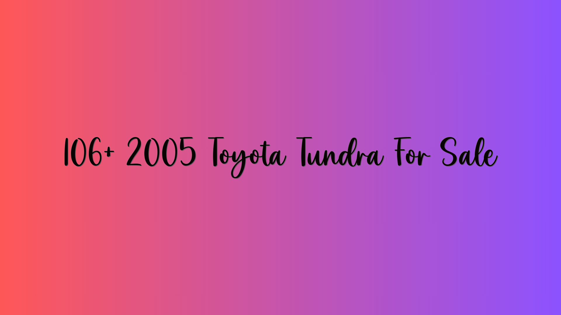 106+ 2005 Toyota Tundra For Sale