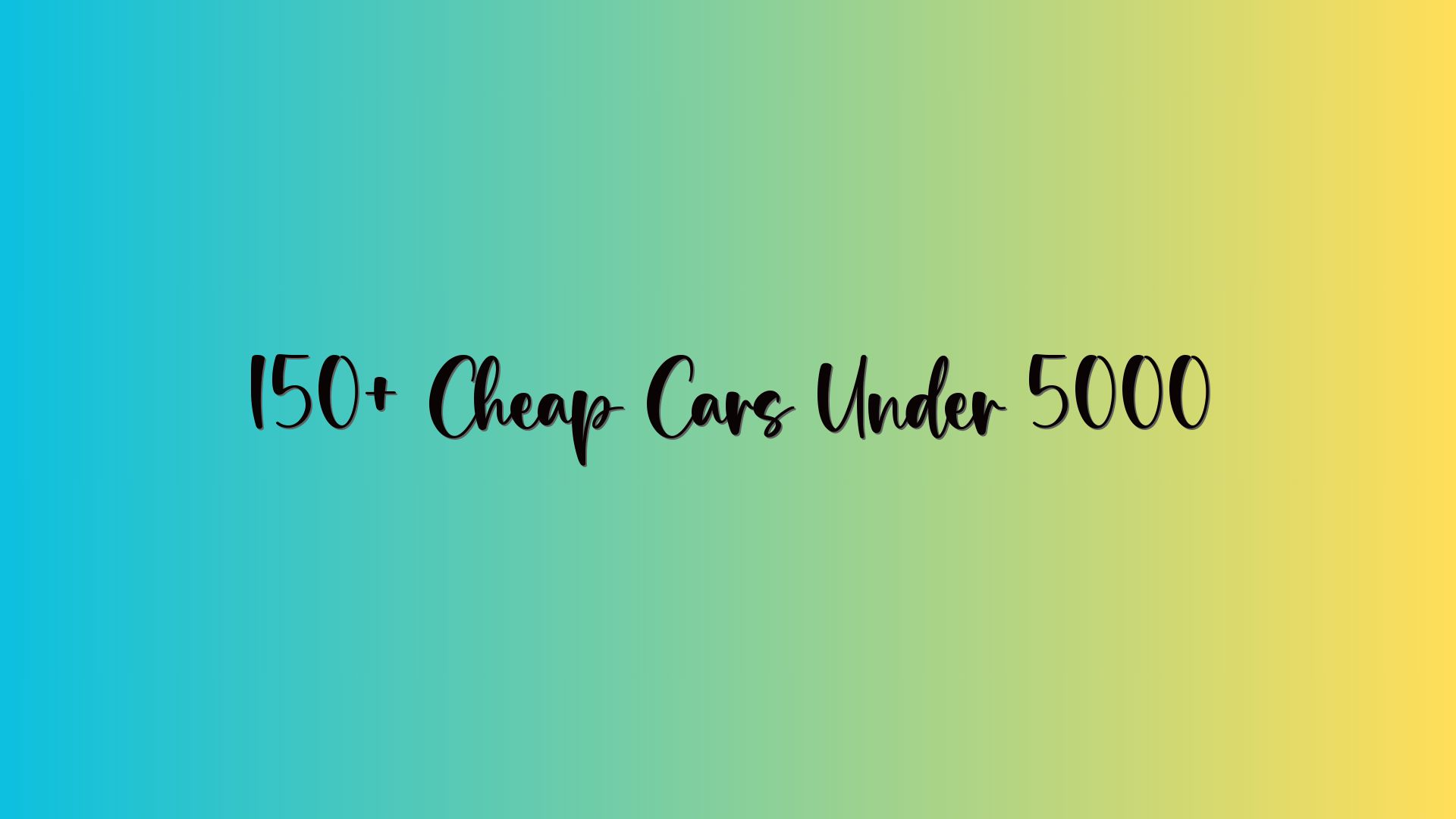 150+ Cheap Cars Under 5000