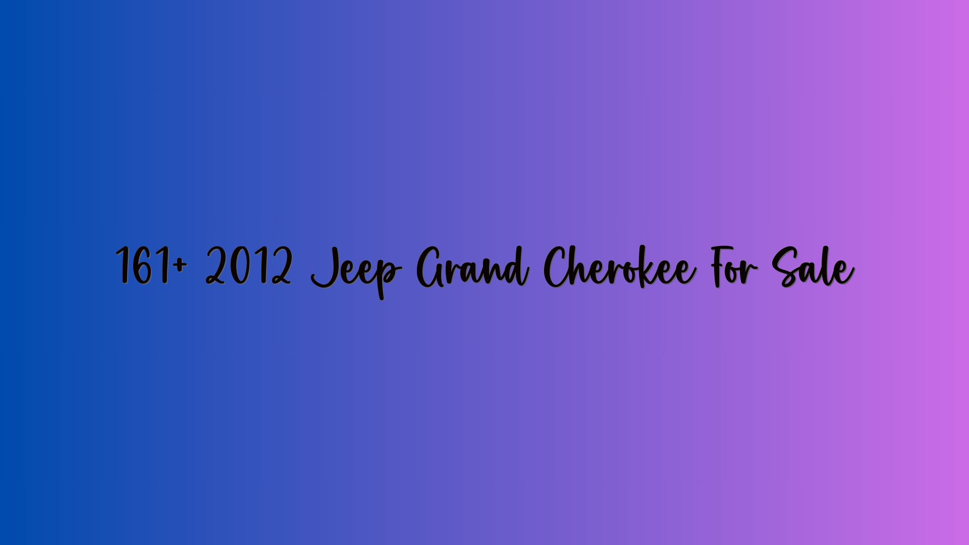 161+ 2012 Jeep Grand Cherokee For Sale