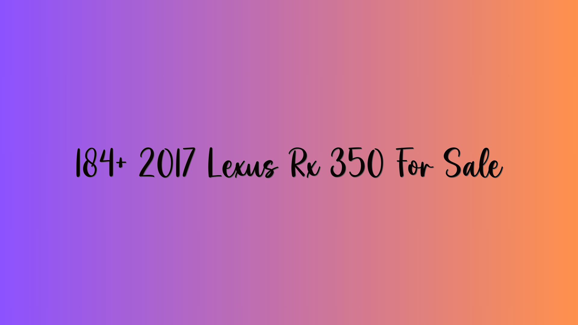 184+ 2017 Lexus Rx 350 For Sale