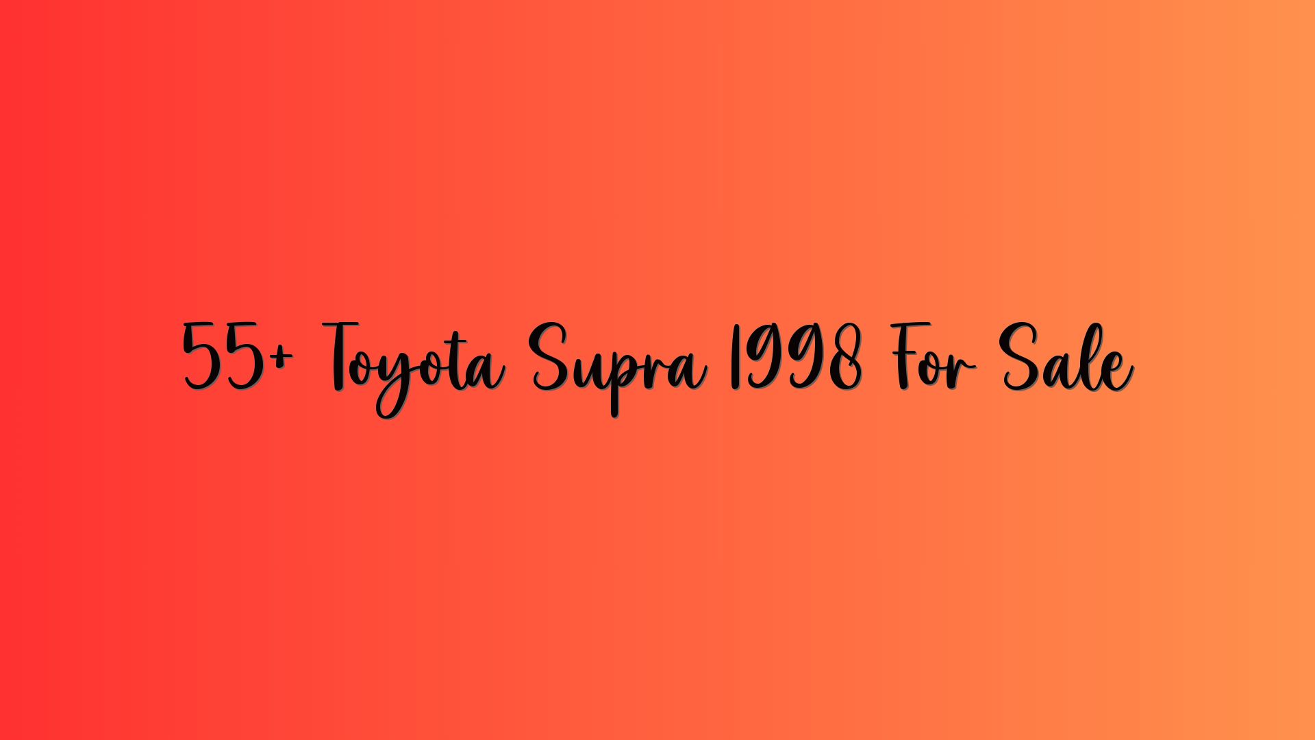 55+ Toyota Supra 1998 For Sale