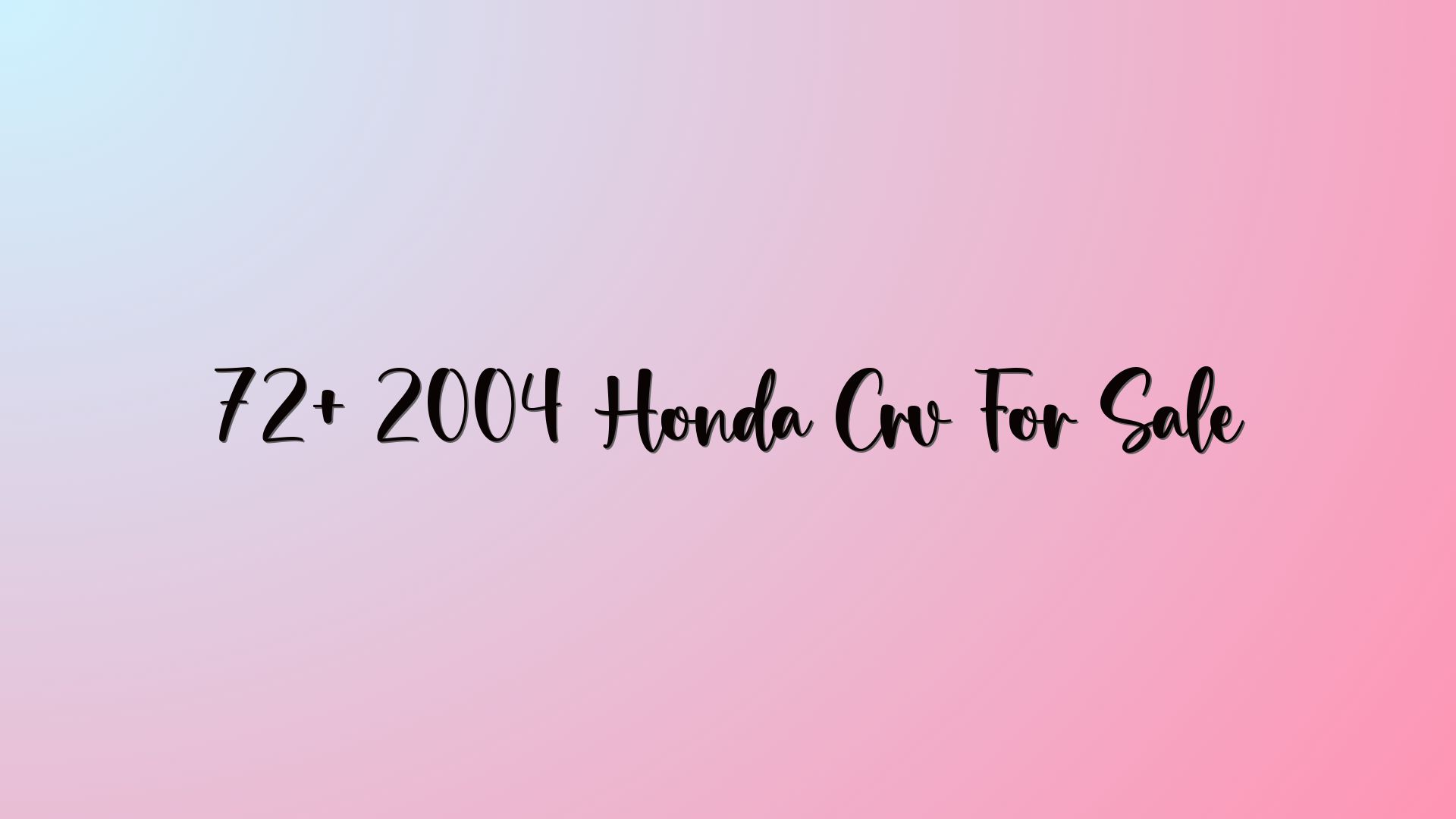 72+ 2004 Honda Crv For Sale