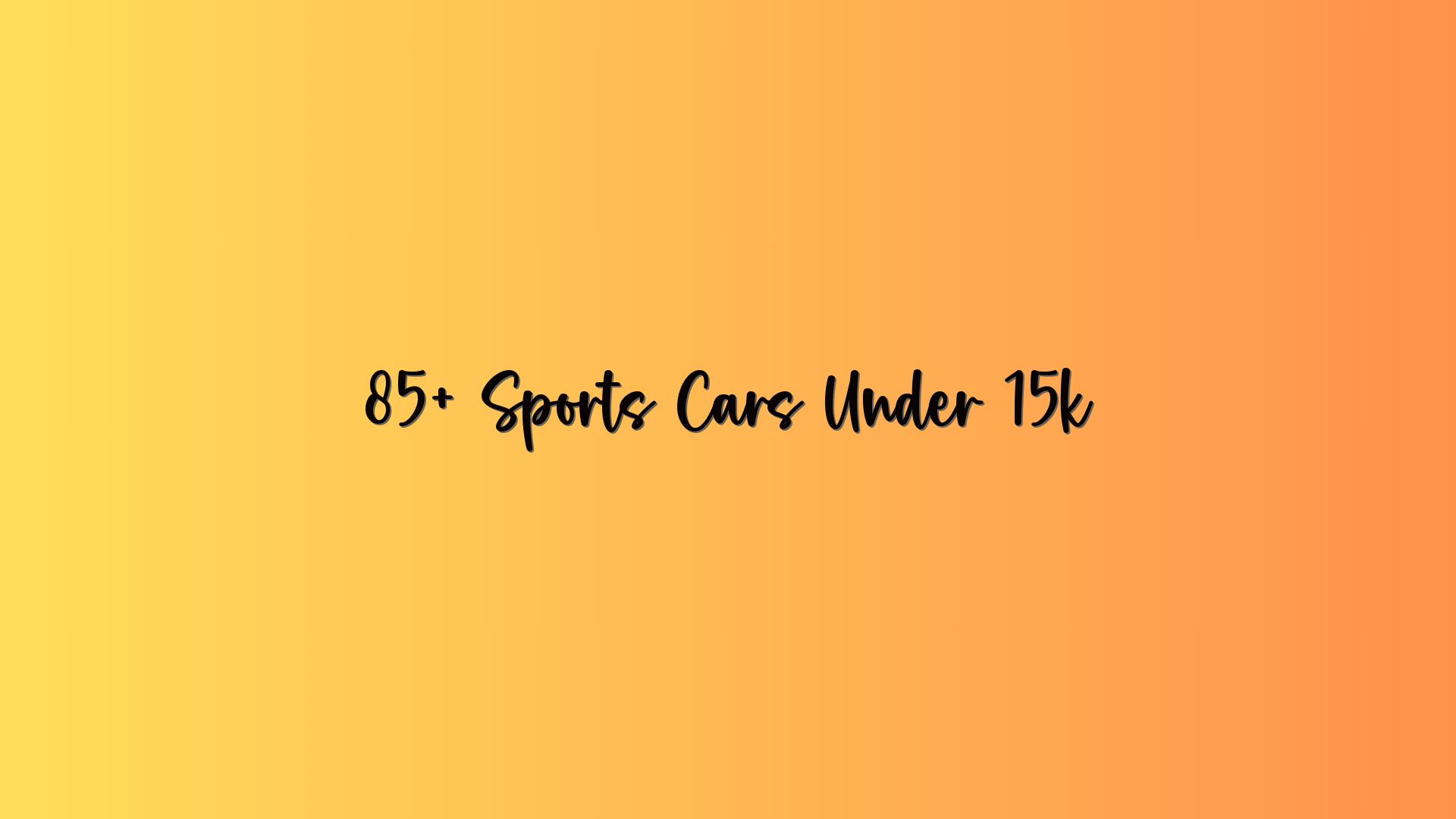 85+ Sports Cars Under 15k