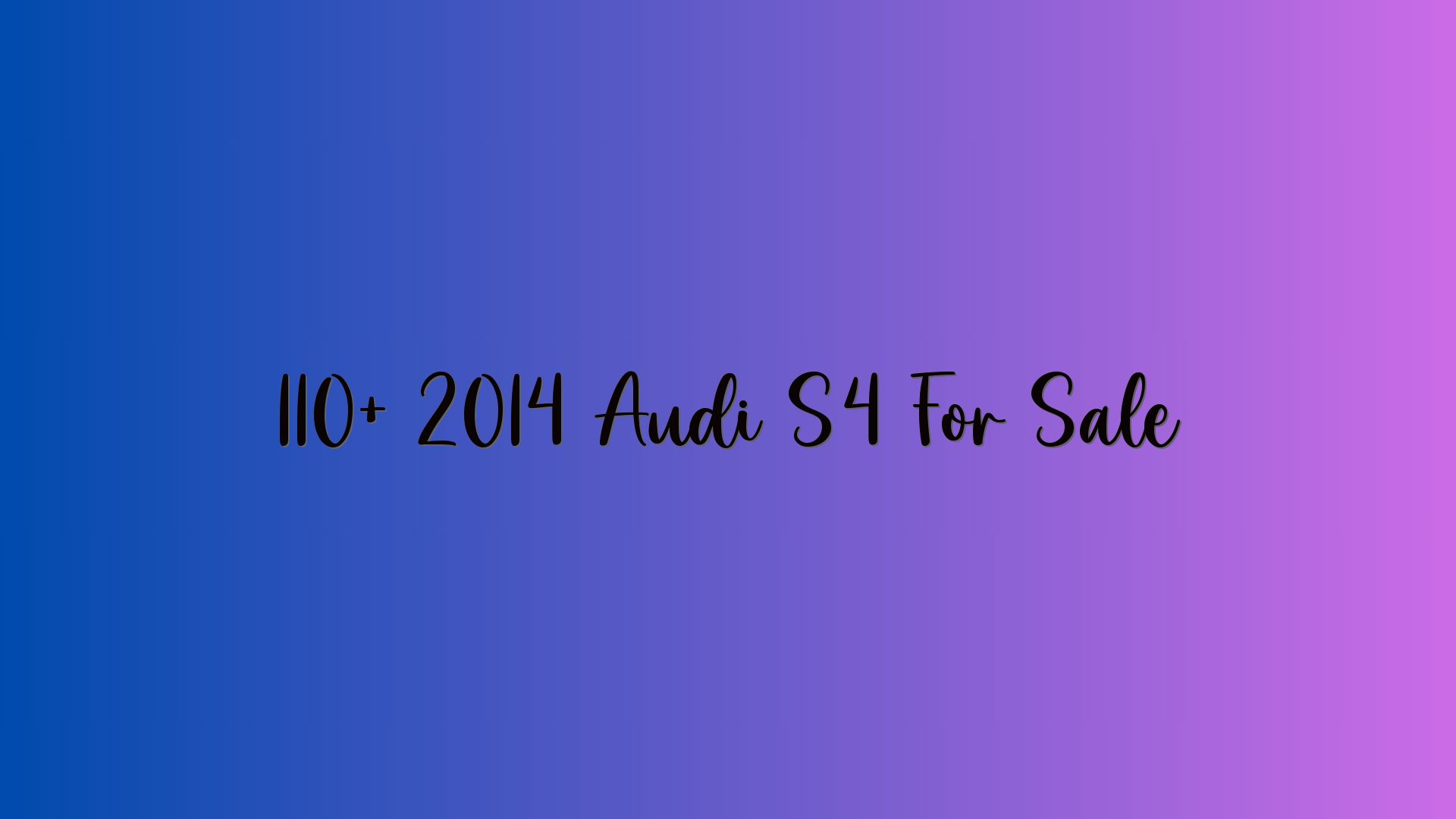 110+ 2014 Audi S4 For Sale