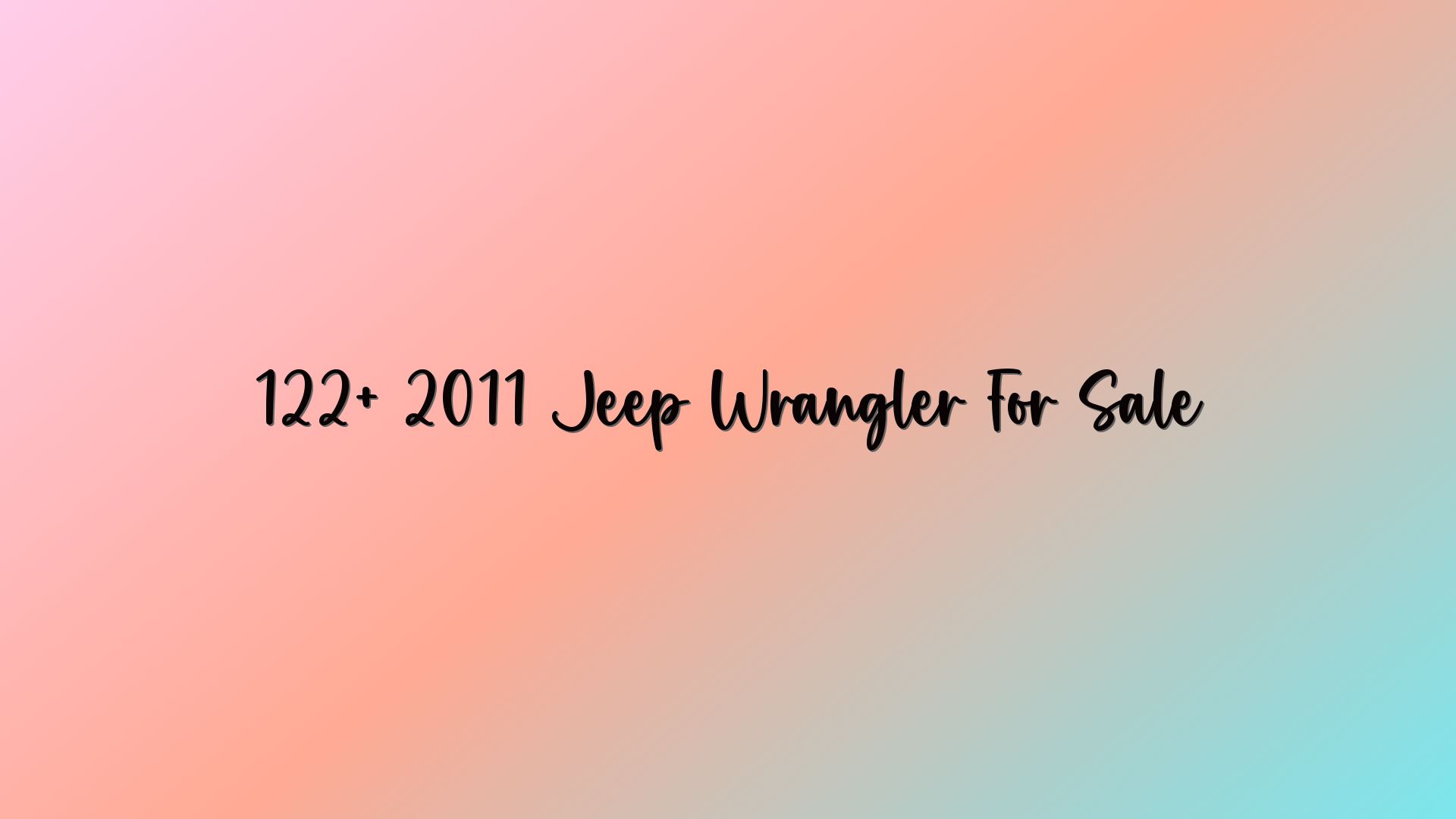 122+ 2011 Jeep Wrangler For Sale