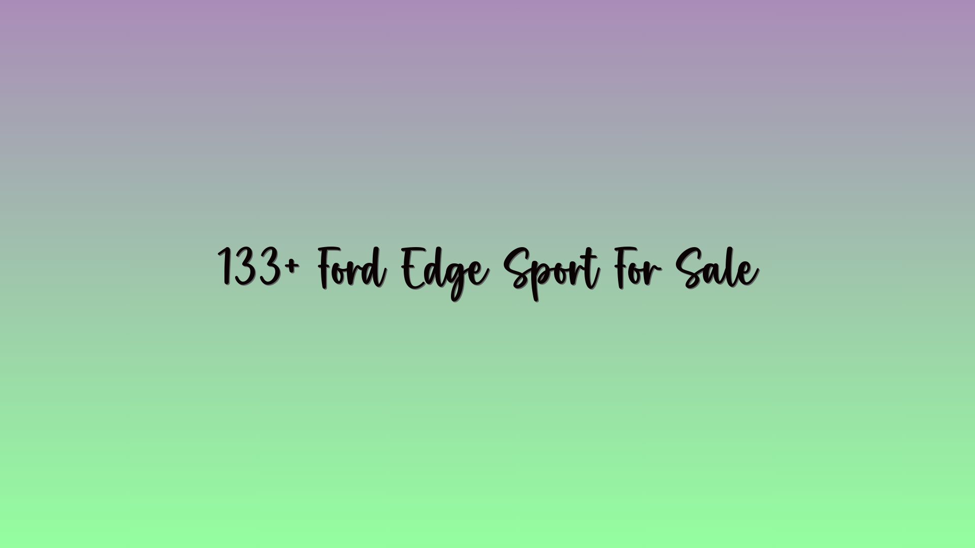 133+ Ford Edge Sport For Sale