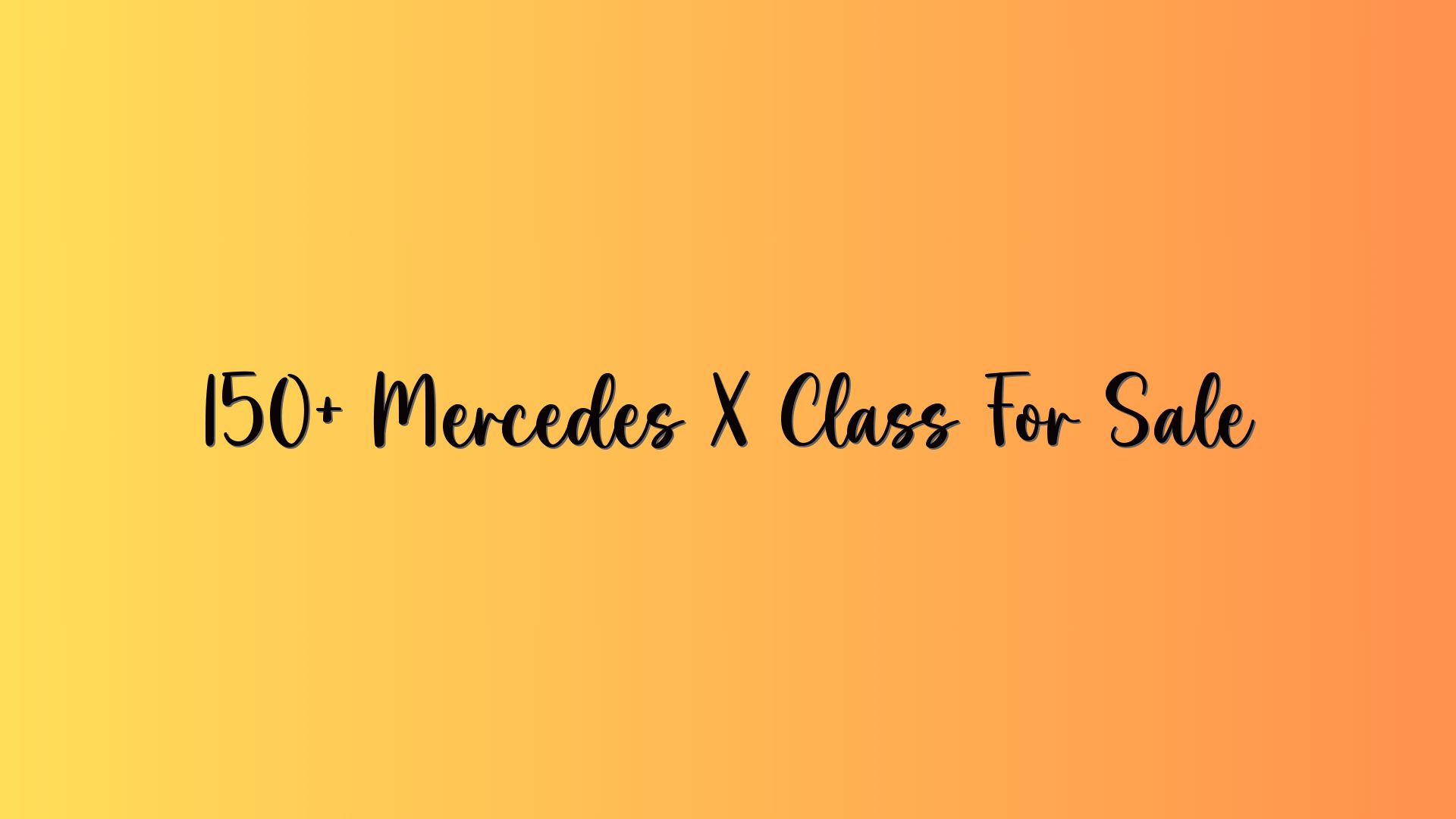 150+ Mercedes X Class For Sale