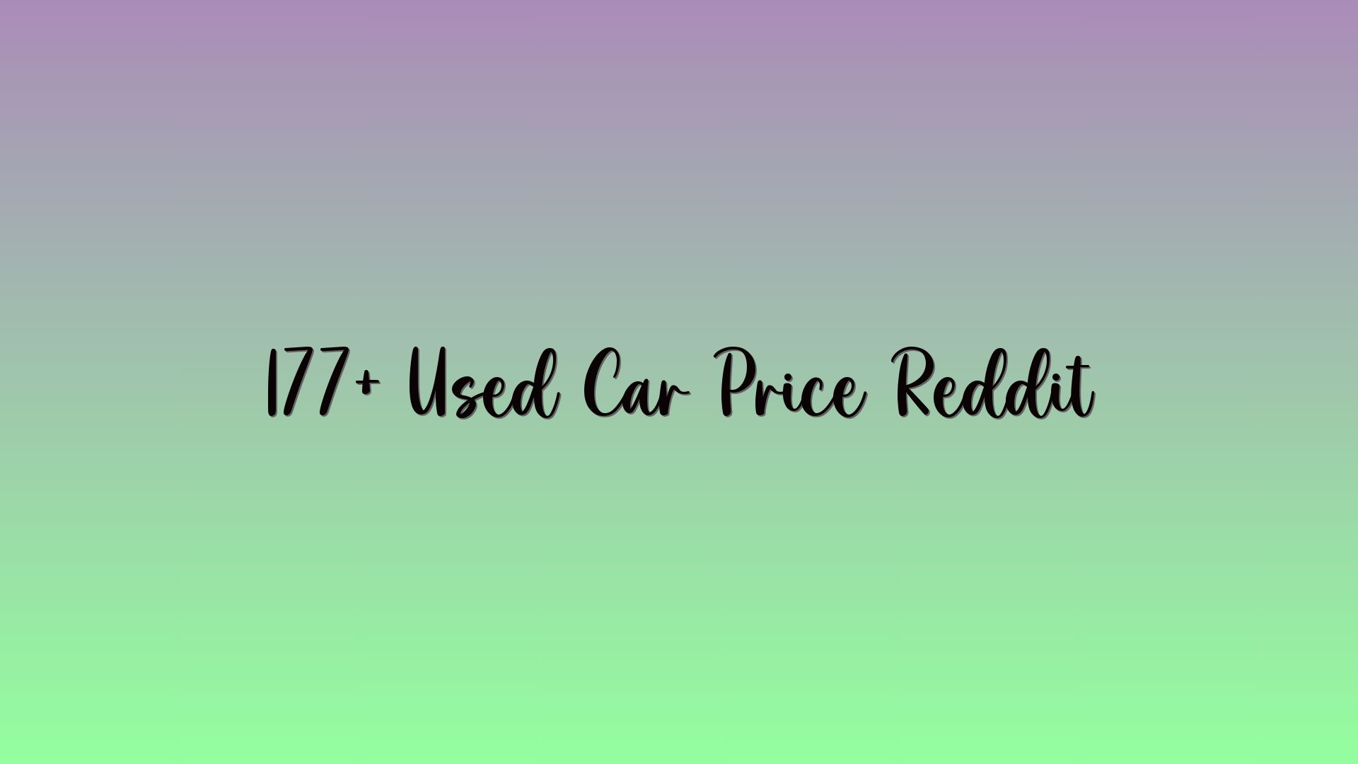 177+ Used Car Price Reddit